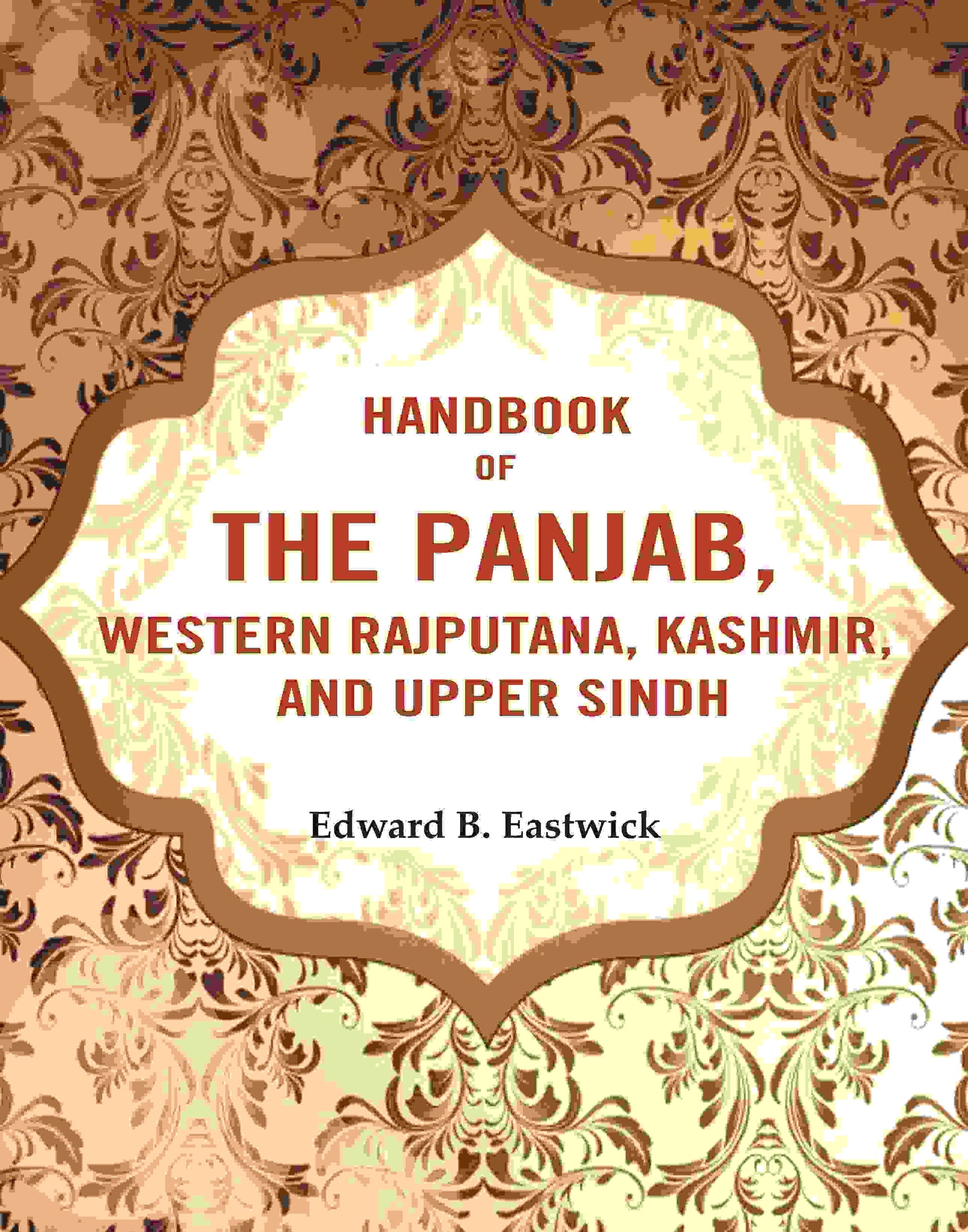 HandBook of the Panjab, Western Rajputana, Kashmir and Upper Sindh - Gyan Books 