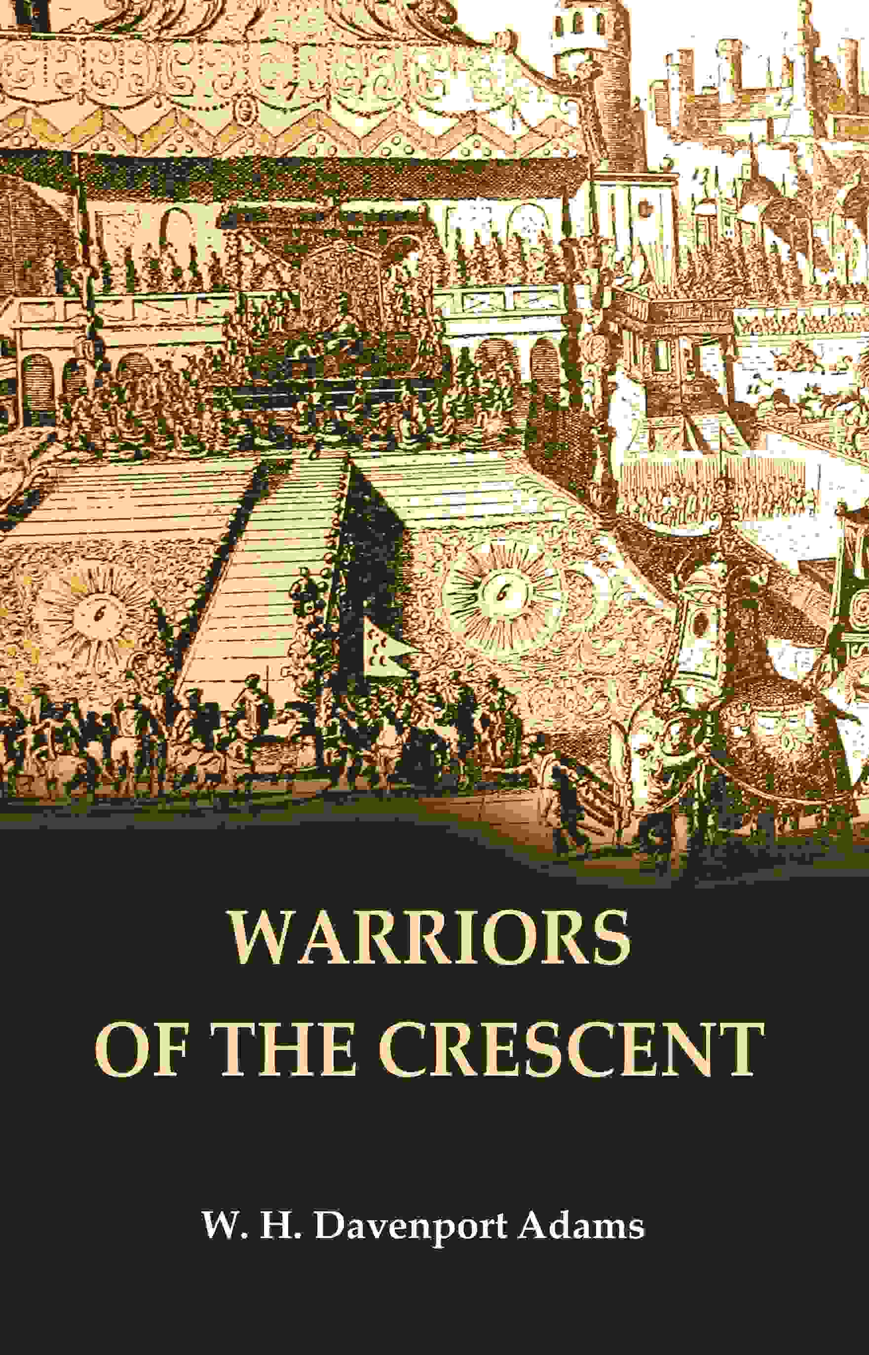 Warriors of the Crescent - Gyan Books 