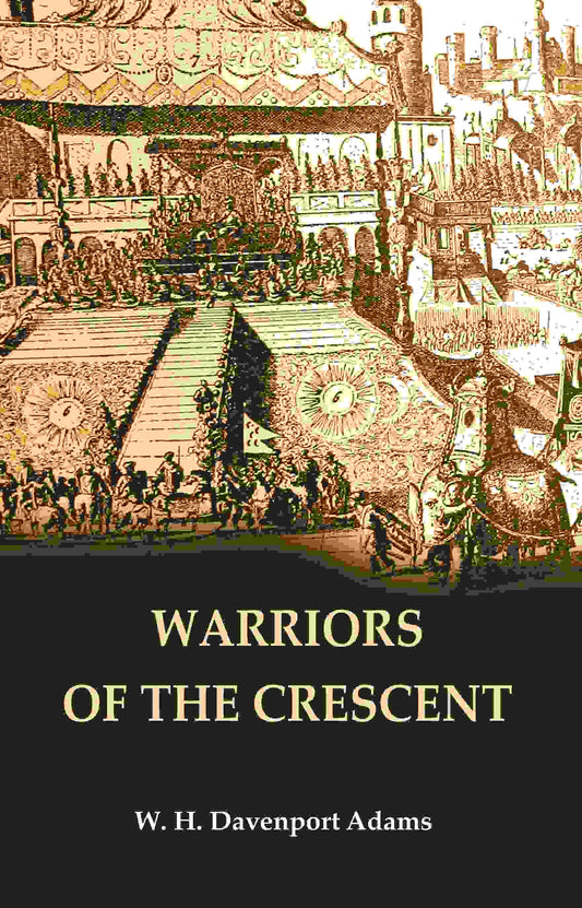 Warriors of the Crescent - Gyan Books 