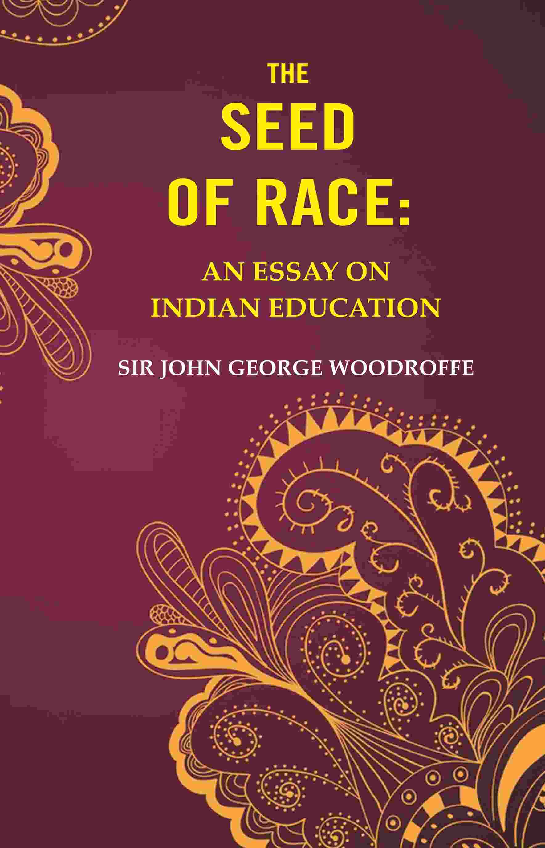 The Seed of Race: An Essay on Indian Education - Gyan Books 