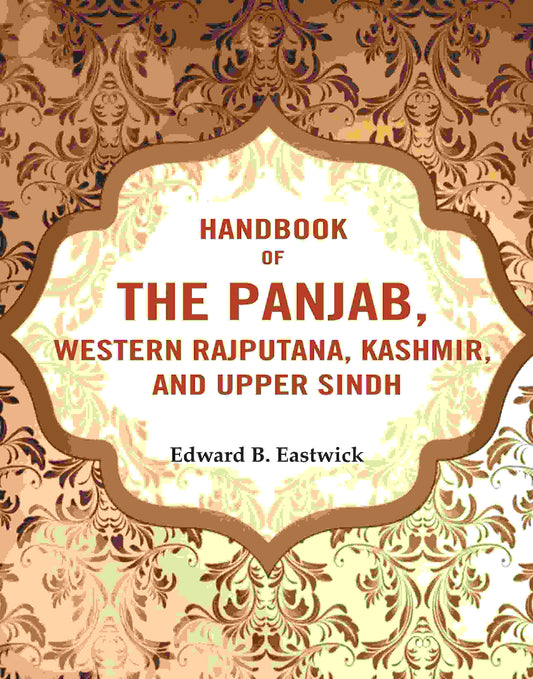 HandBook of the Panjab, Western Rajputana, Kashmir and Upper Sindh - Gyan Books 