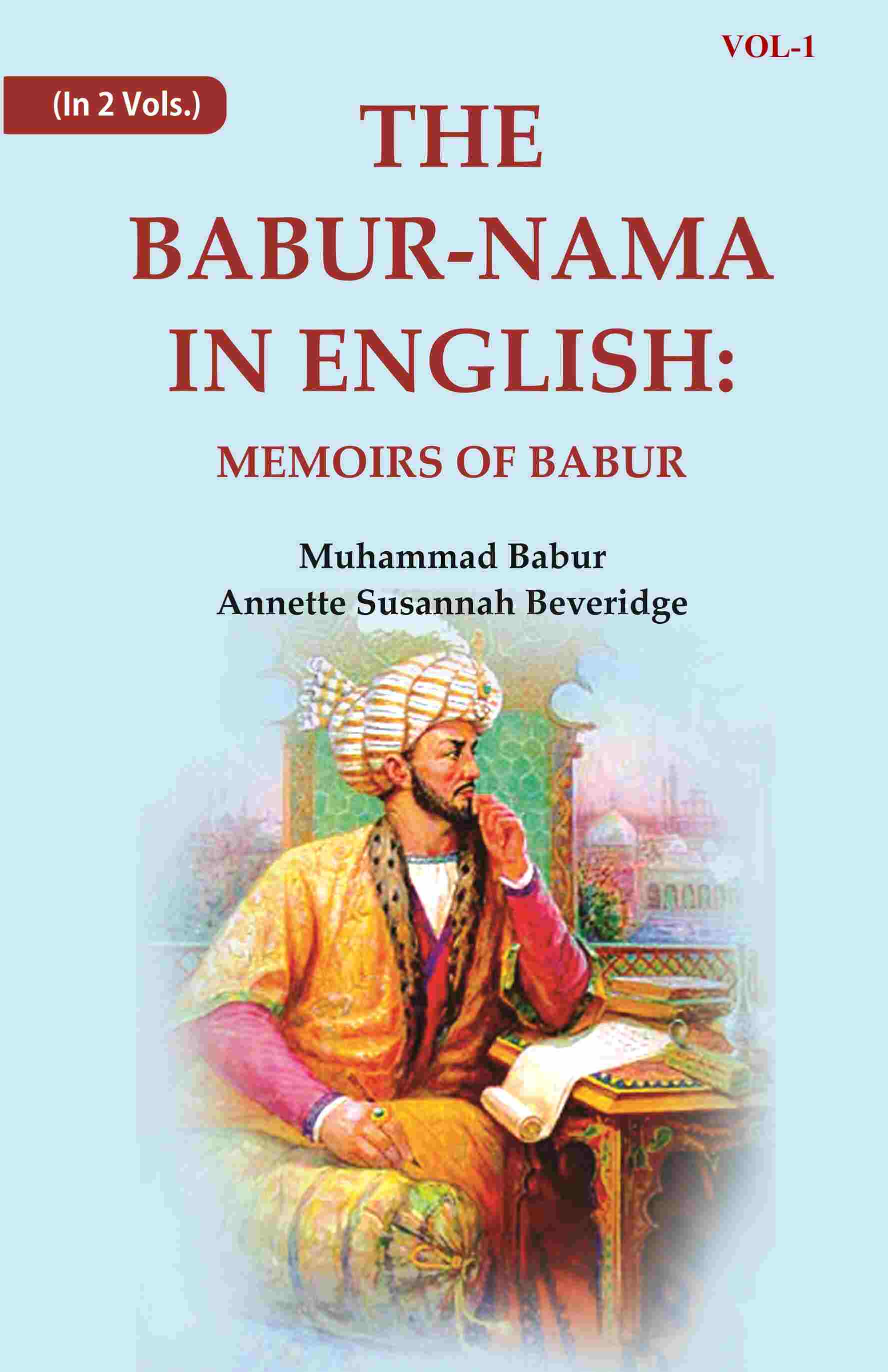 The Babur-nama in English: Memoirs of Babur 1st - Gyan Books 