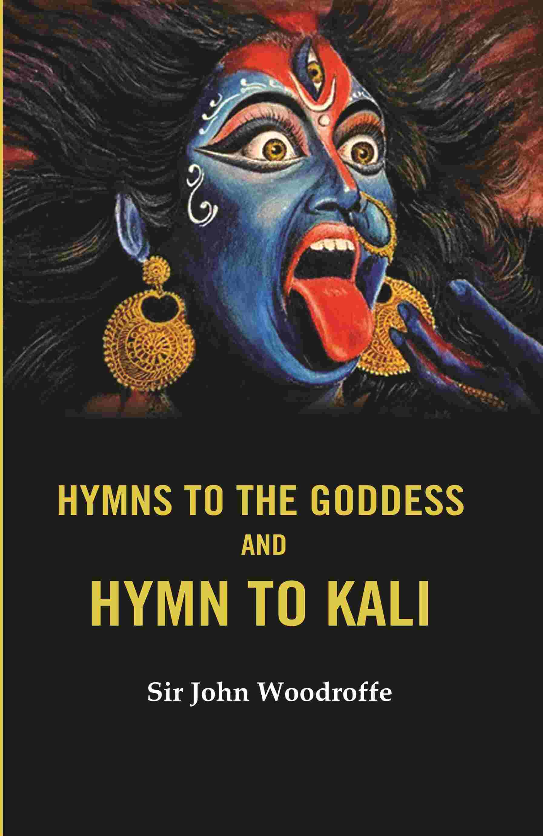 Hymns to the Goddess and Hymn to Kali - Gyan Books 