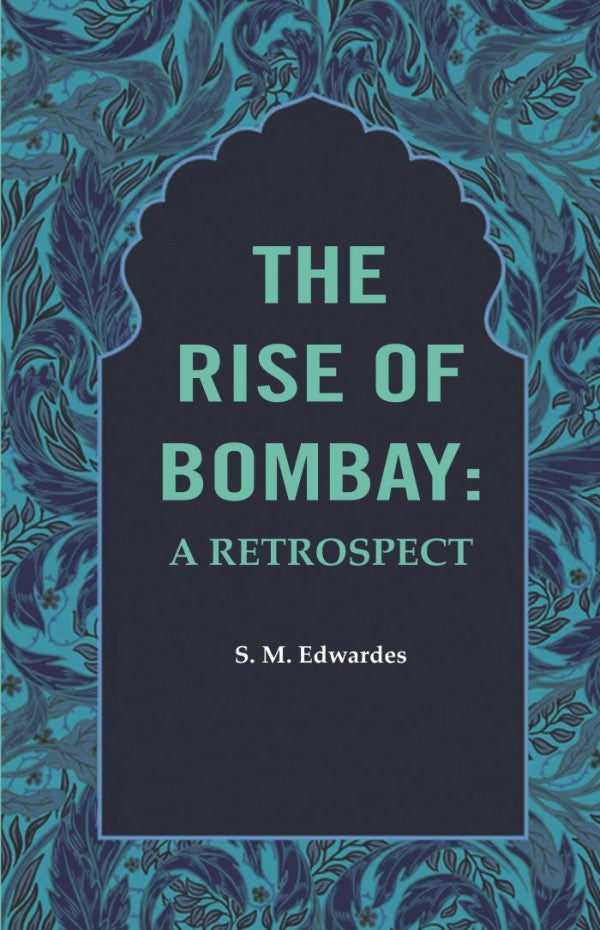 The Rise of Bombay: A Retrospect - Gyan Books 