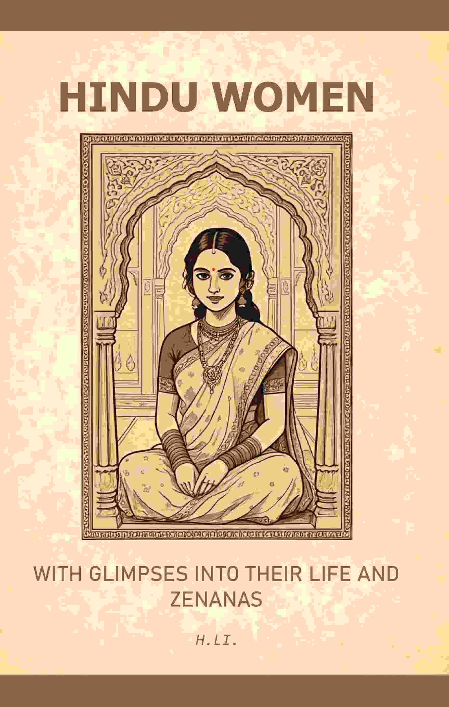 Hindu Women: With Glimpses into their Life and Zenanas - Gyan Books 