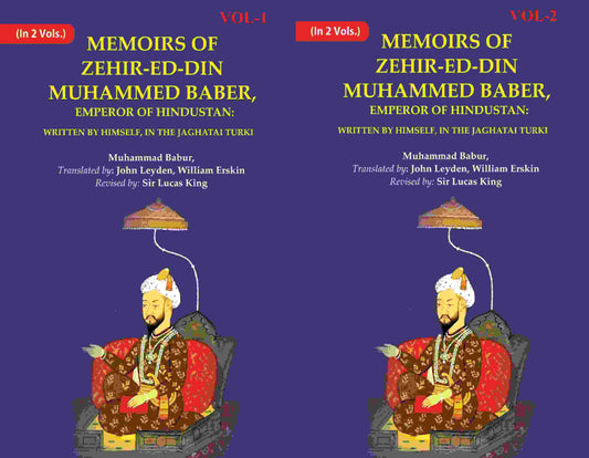 Memoirs of Zehir-Ed-Din Muhammed Baber, Emperor of Hindustan: Written by Himself, in the Jaghatai Turki 2 Vols. Set - Gyan Books 