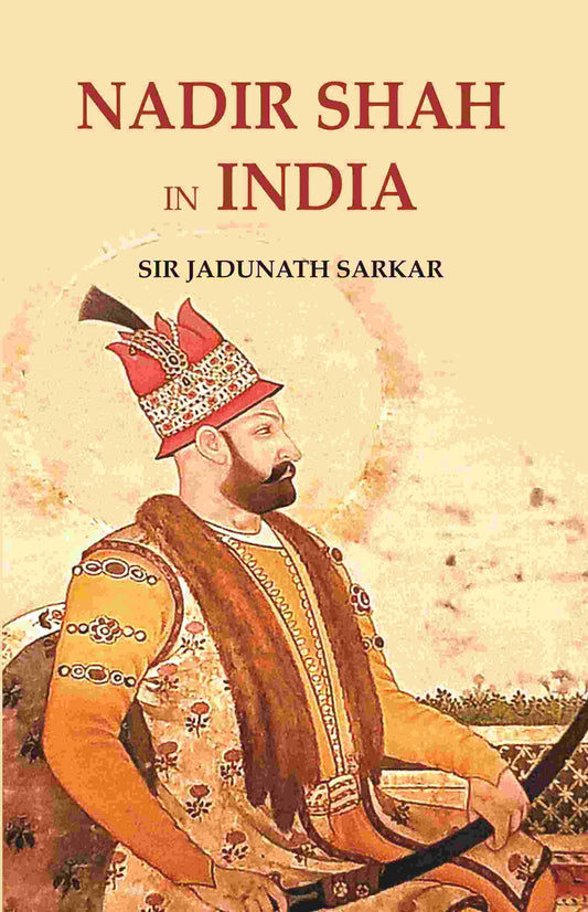 Nadir Shah in India - Gyan Books 