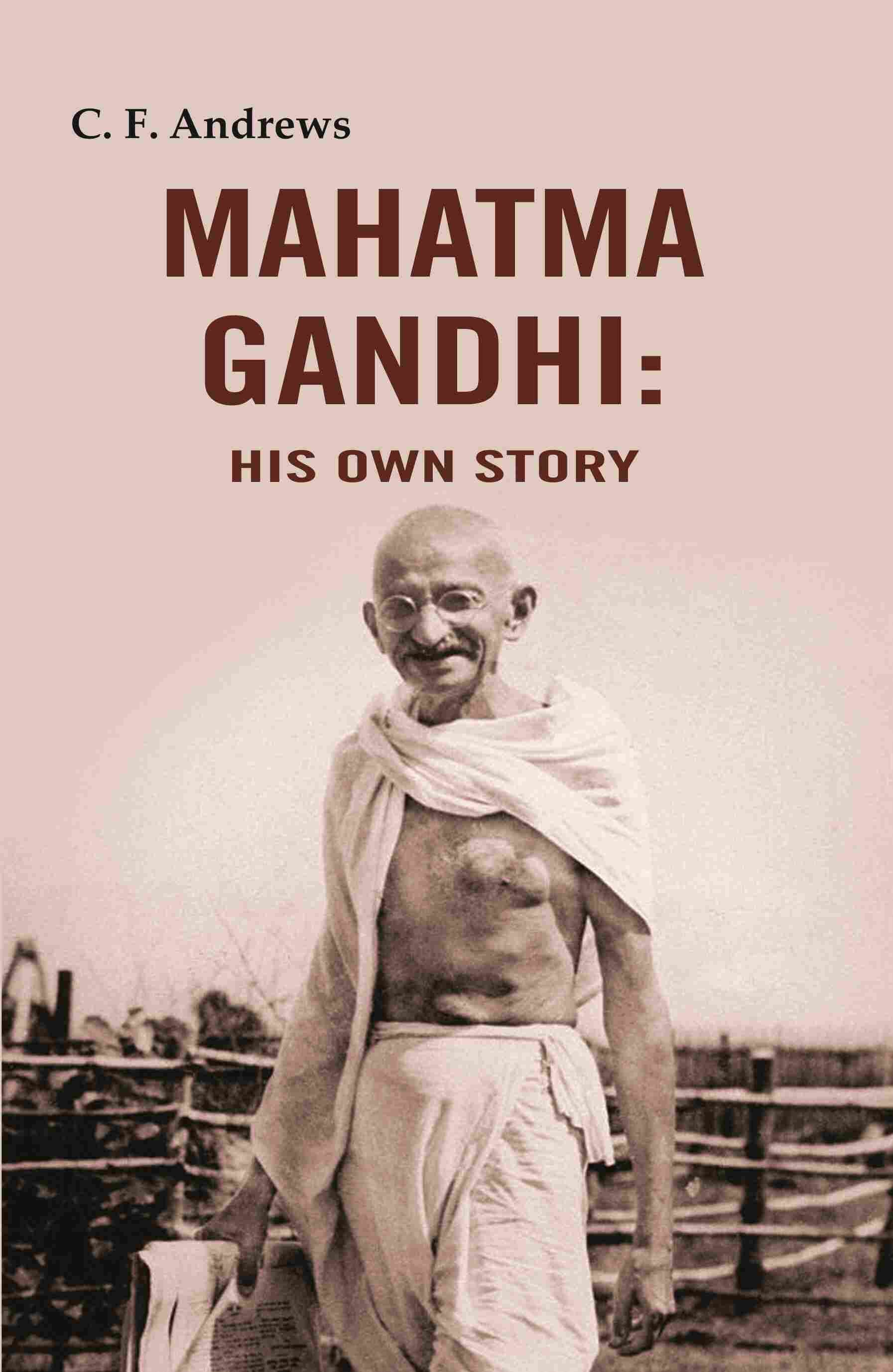 Mahatma Gandhi: His Own Story - Gyan Books 