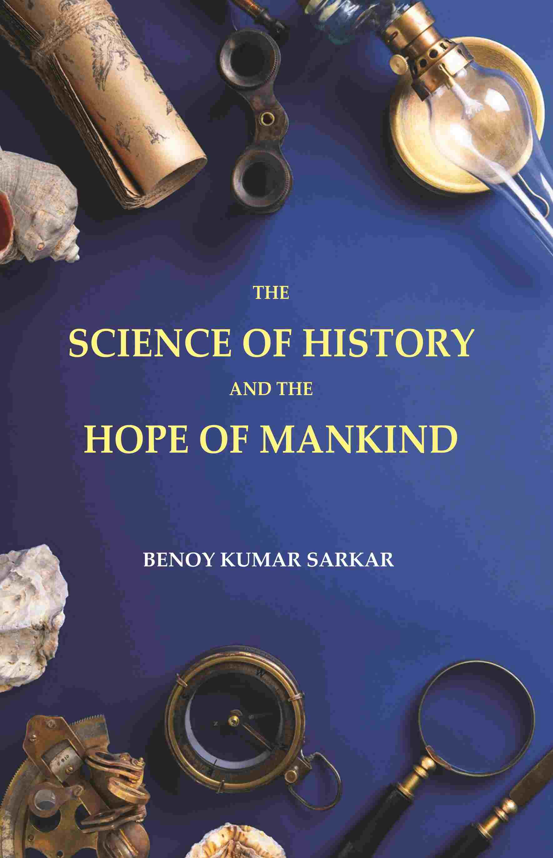 The Science of History and the Hope of Mankind - Gyan Books 