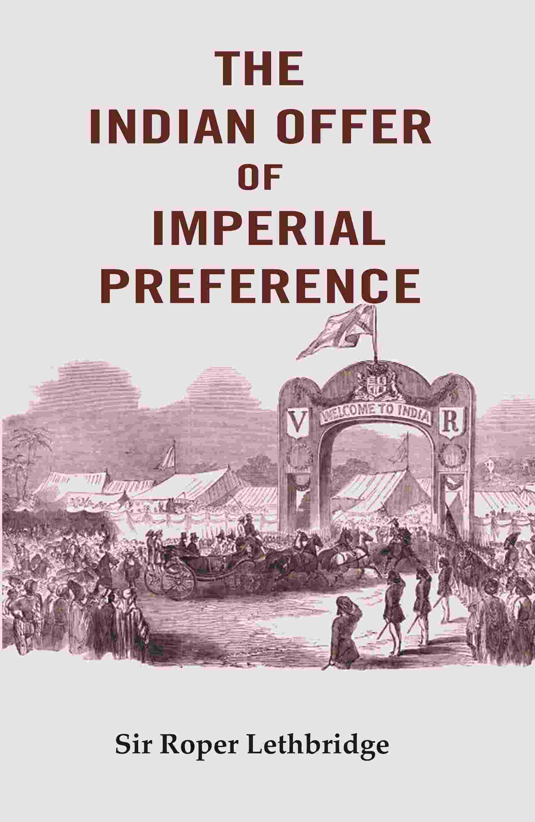 The Indian Offer of Imperial Preference - Gyan Books 