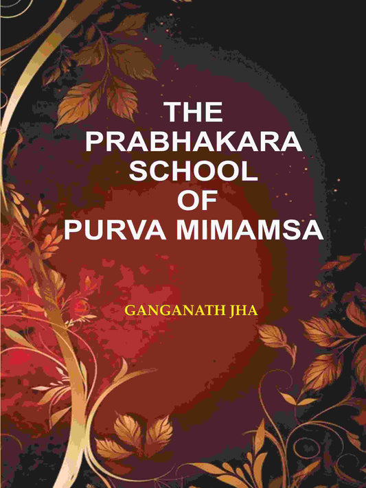 The Prabhakara School of Purva Mimamsa - Gyan Books 