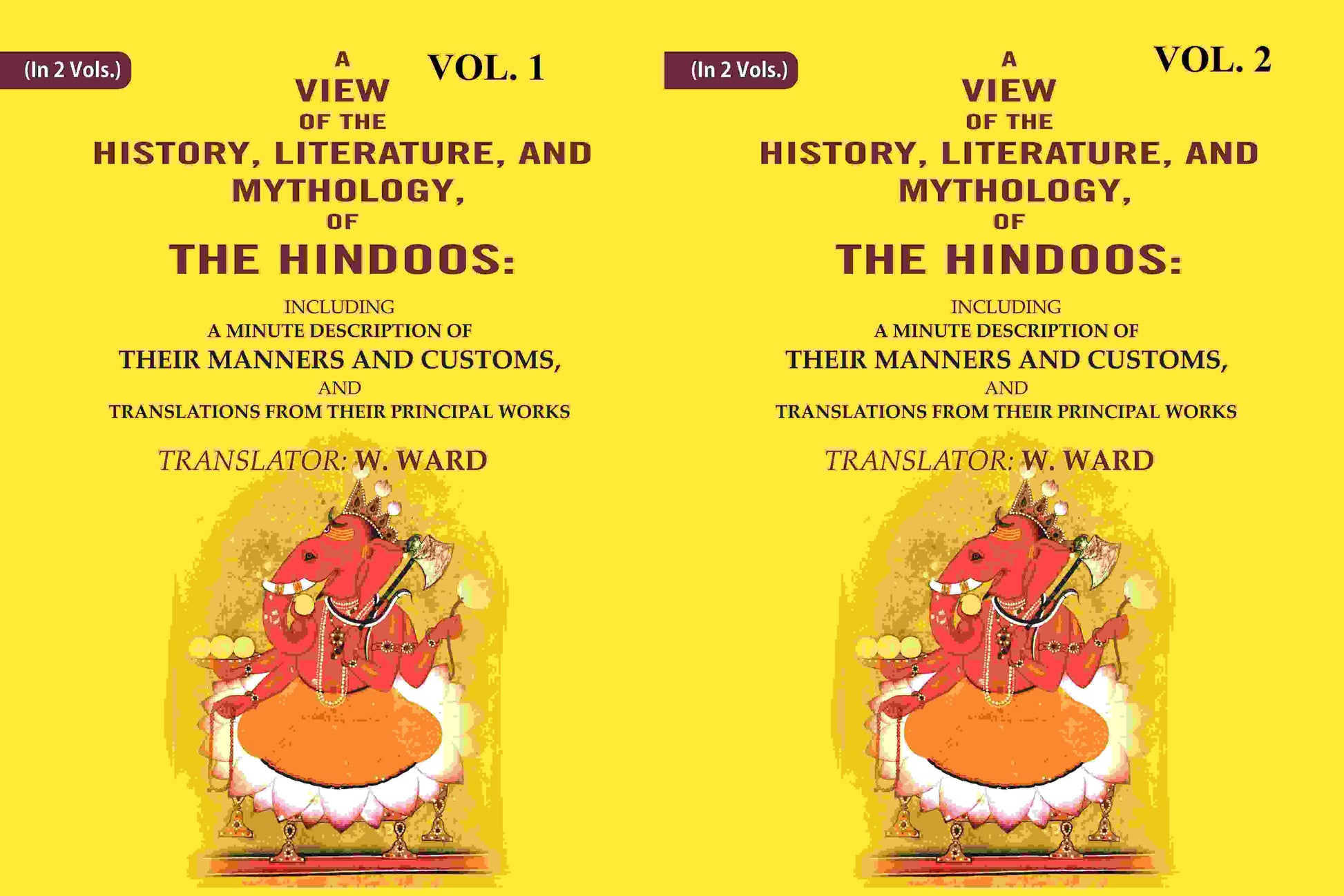 A View Of The History, Literature, And Mythology, Of The Hindoos: Including A Minute 2 Vols. Set - Gyan Books 