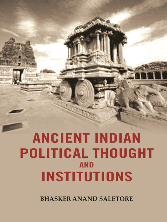 Ancient Indian Political Thought and Institutions - Gyan Books 