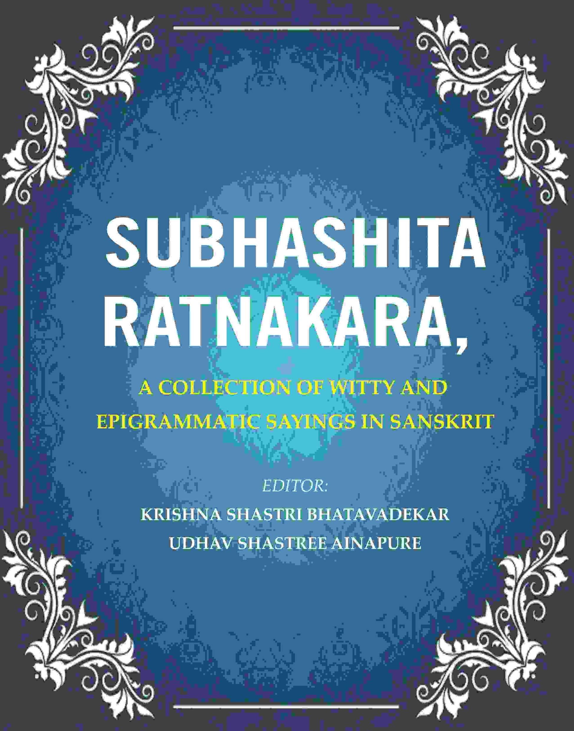Subhashita Ratnakara: A Collection of Witty and Epigrammatic Sayings in Sanskrit - Gyan Books 