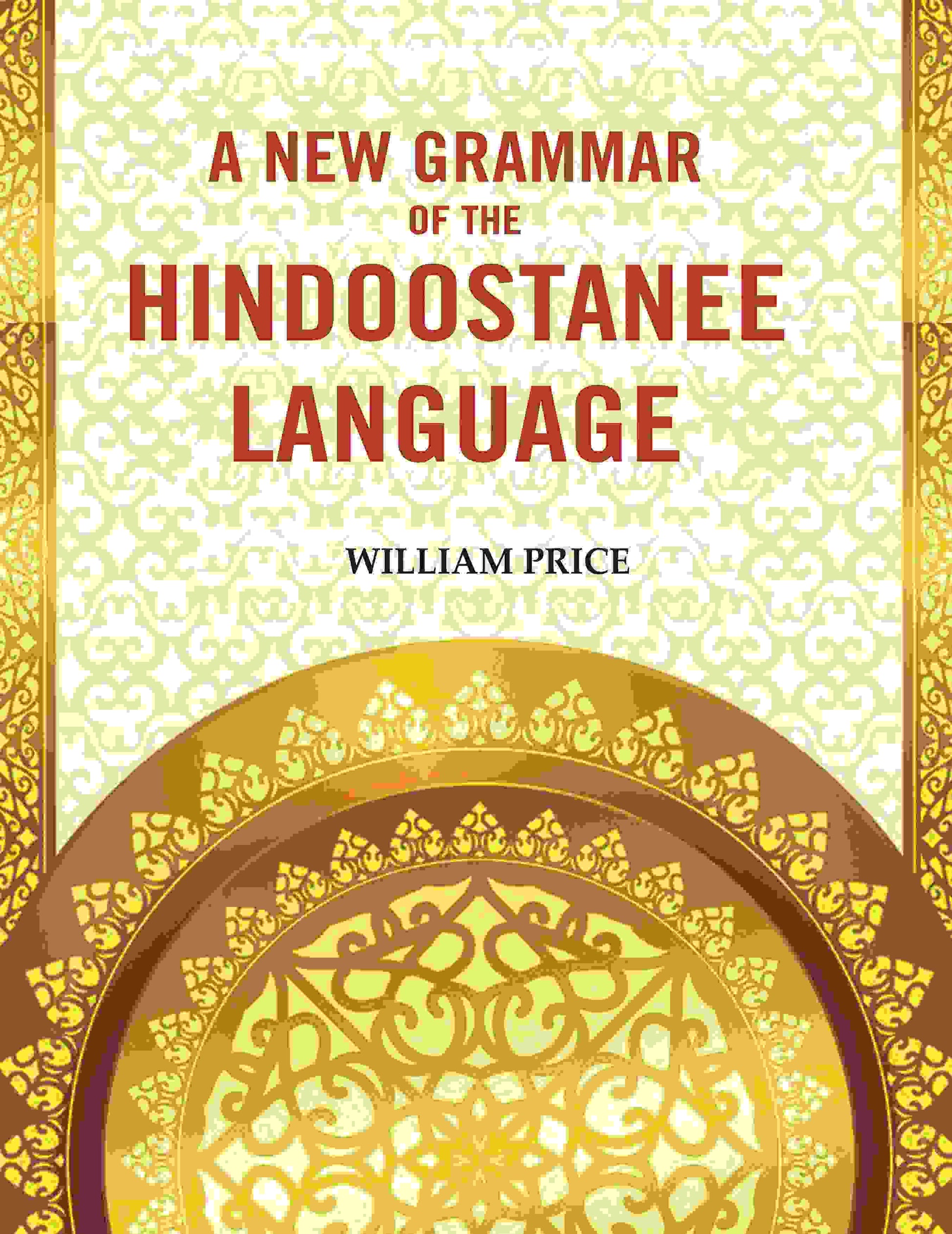 A New Grammar of the Hindoostanee Language - Gyan Books 