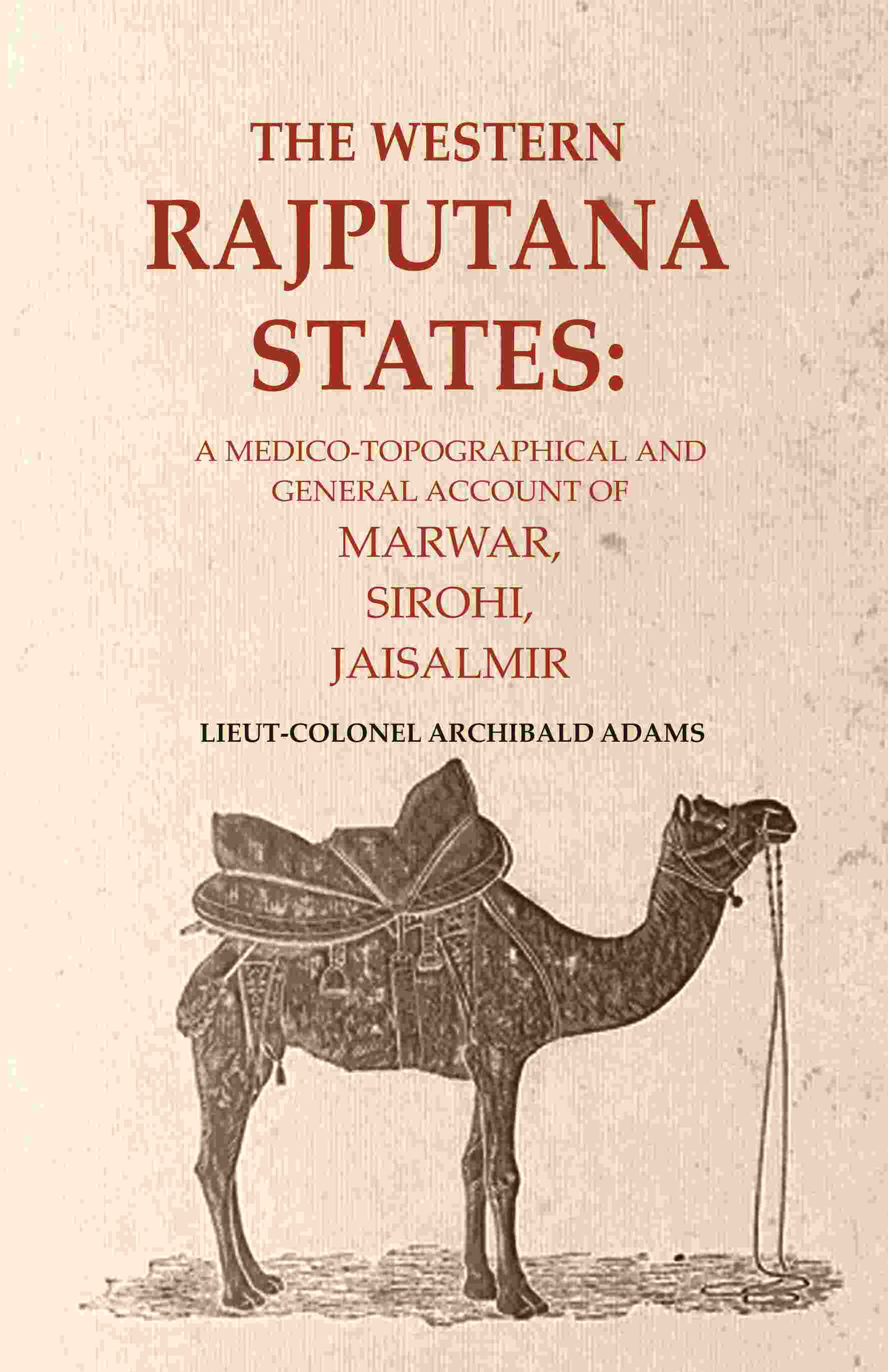 The Western Rajputana States: A Medico-Topographical and General Account of Marwar, Sirohi, Jaisalmir - Gyan Books 