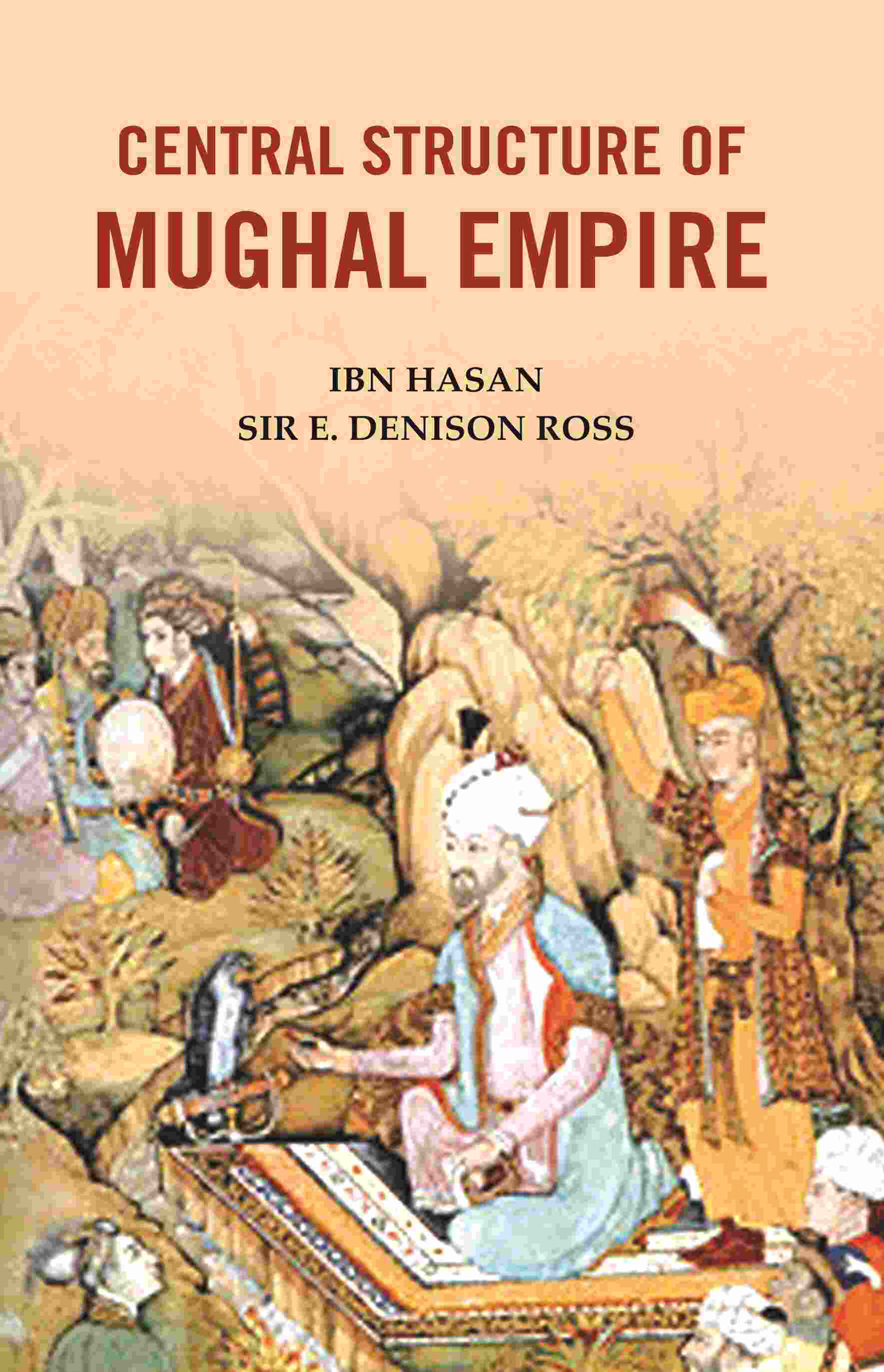 Central Structure of Mughal Empire - Gyan Books 