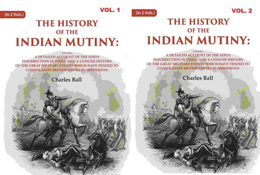 The History Of The Indian Mutiny: Giving A Detailed Account Of The Sepoy Insurrection In India; 2 Vols. Set - Gyan Books 
