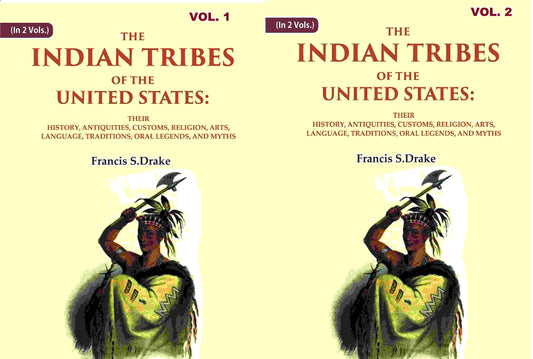 The Indian Tribes Of The United States: Their History, Antiquities, Customs, Religion, Arts, 2 Vols. Set - Gyan Books 