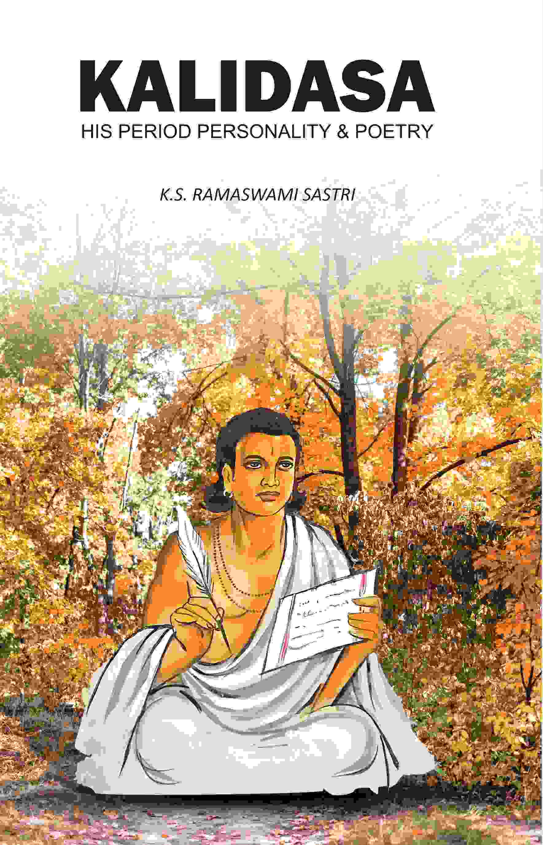 Kalidasa: His Period, Personality & Poetry - Gyan Books 