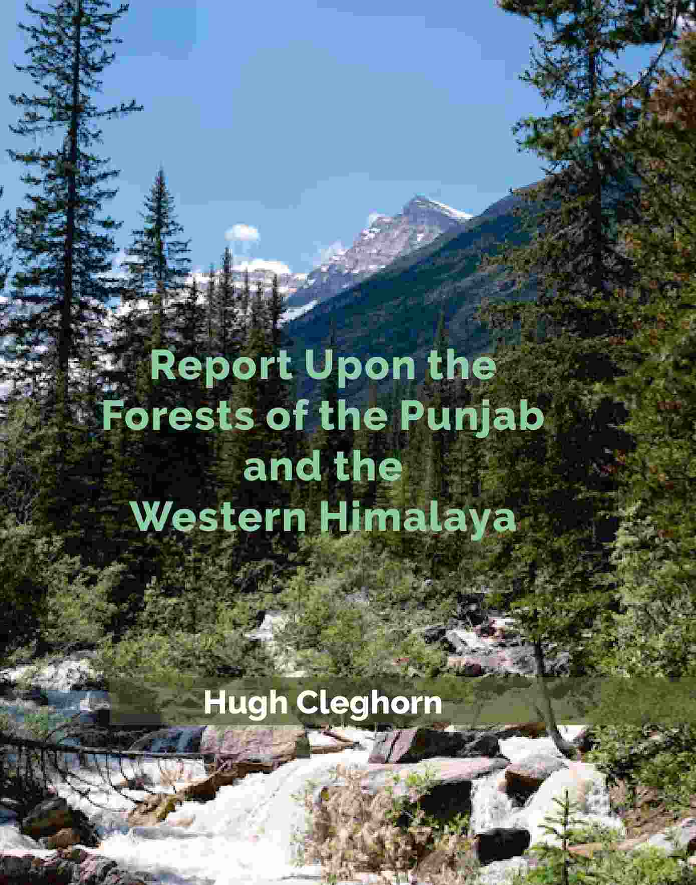 Report Upon the Forests of the Punjab and the Western Himalaya - Gyan Books 