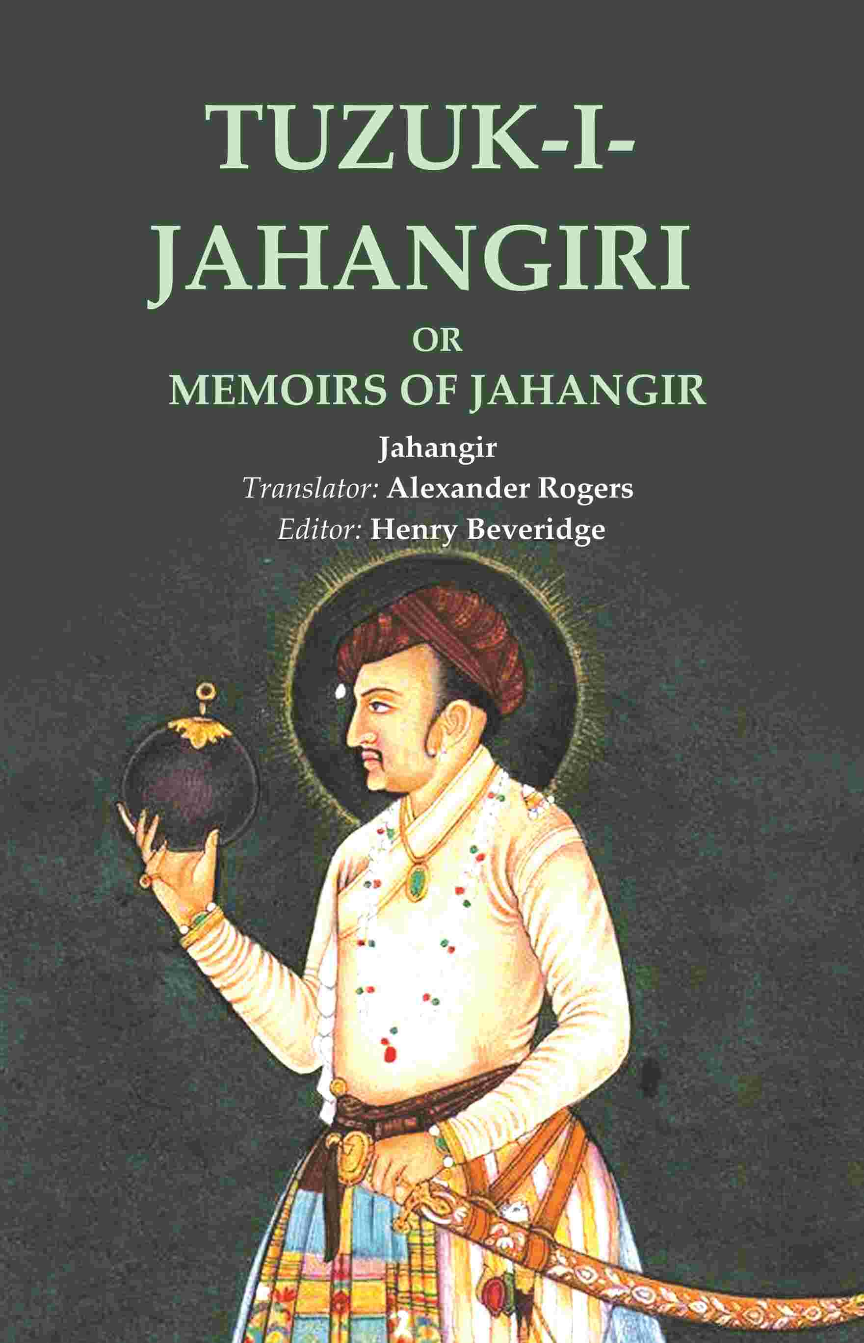 Tuzuk-I-Jahangiri: Or Memoirs of Jahangir - Gyan Books 