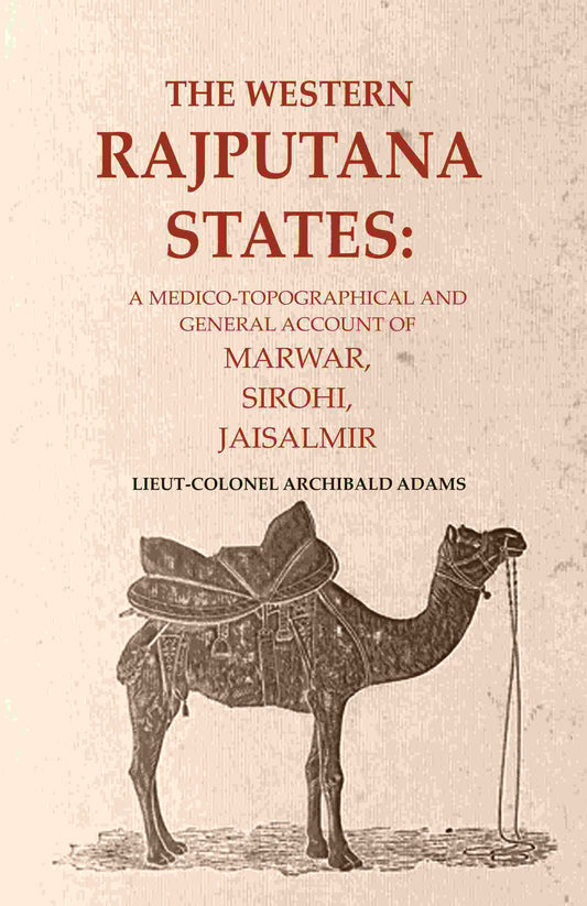 The Western Rajputana States: A Medico-Topographical and General Account of Marwar, Sirohi, Jaisalmir - Gyan Books 