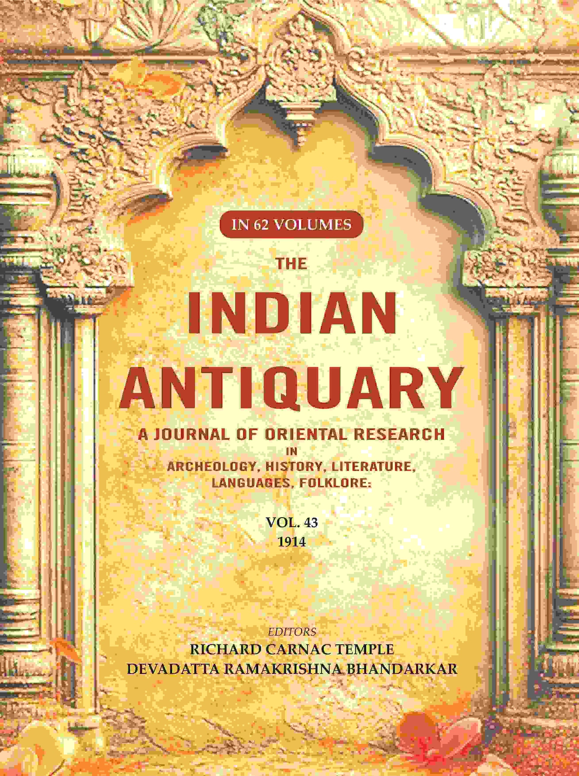 The Indian Antiquary a Journal of Oriental Research in Archeology, History, Literature, Languages, Folklore: Vol. XLIII. 1914 43rd - Gyan Books 