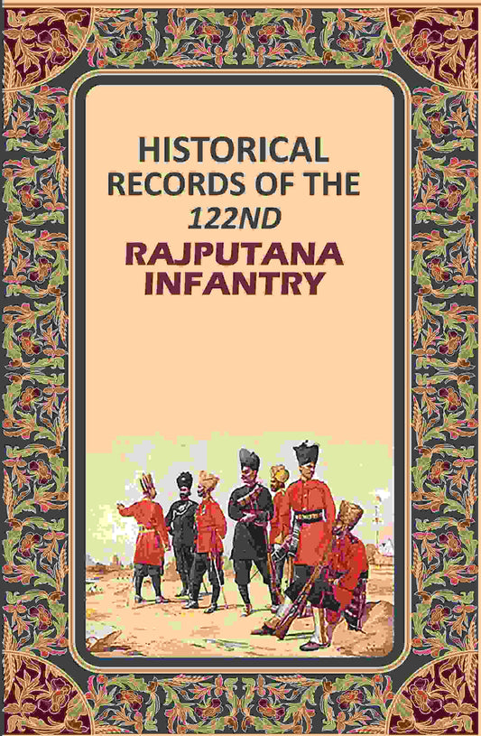 Historical Records of the 122nd Rajputana Infantry - Gyan Books