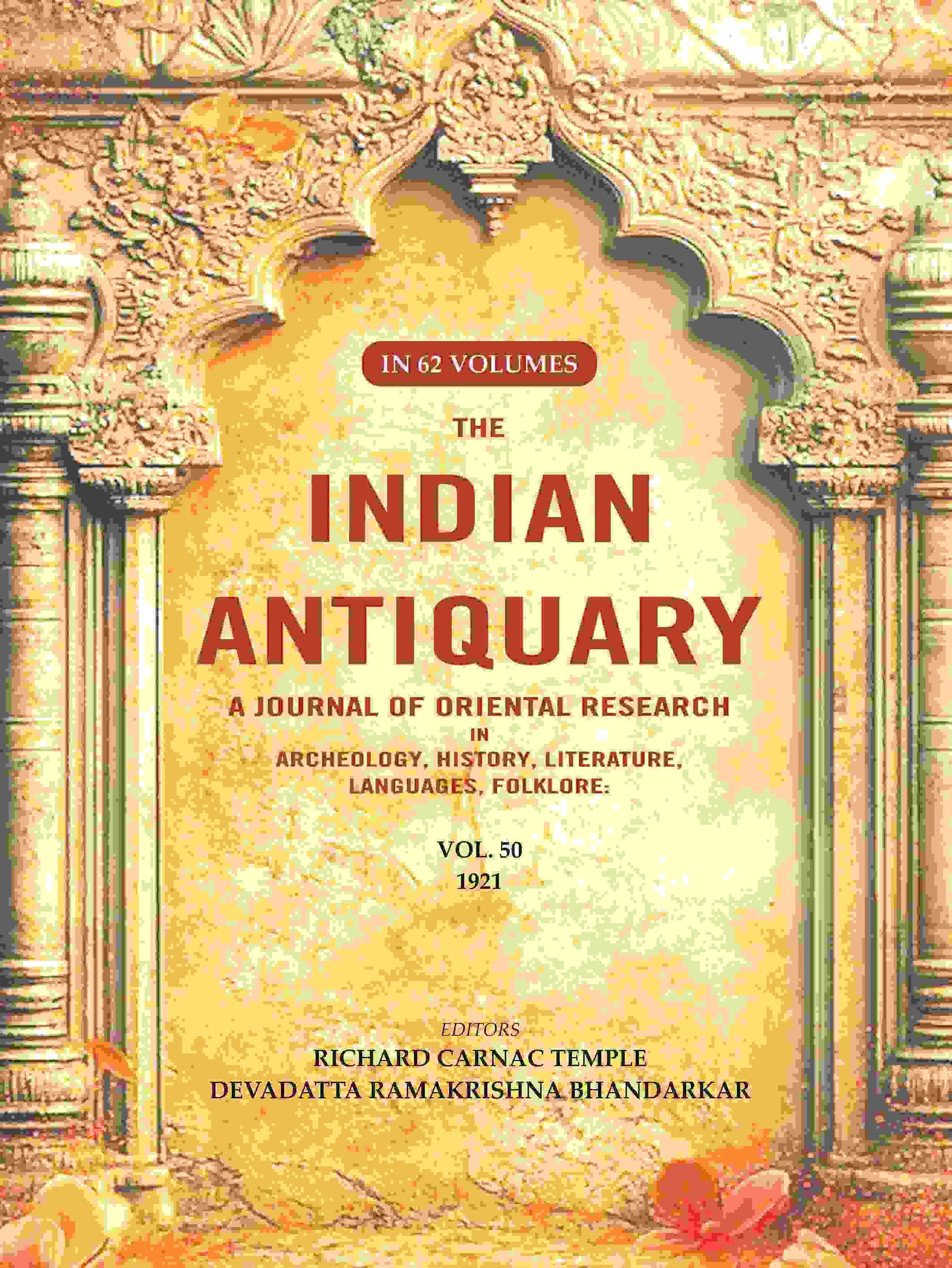 The Indian Antiquary a Journal of Oriental Research in Archeology, History, Literature, Languages, Folklore: Vol. L. 1921 50th - Gyan Books 