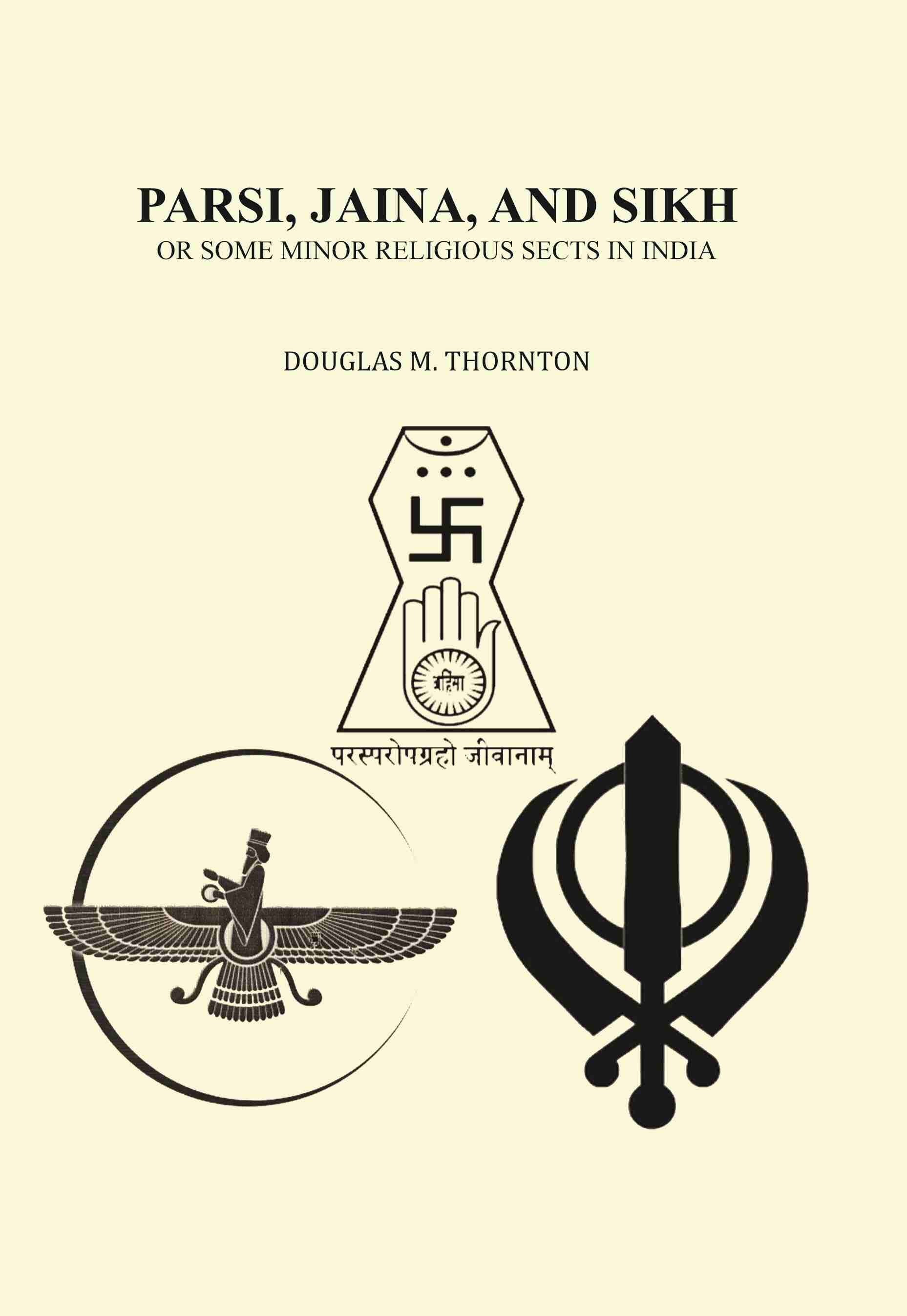 Parsi, Jaina, and Sikh or Some Minor Religious Sects in India - Gyan Books 