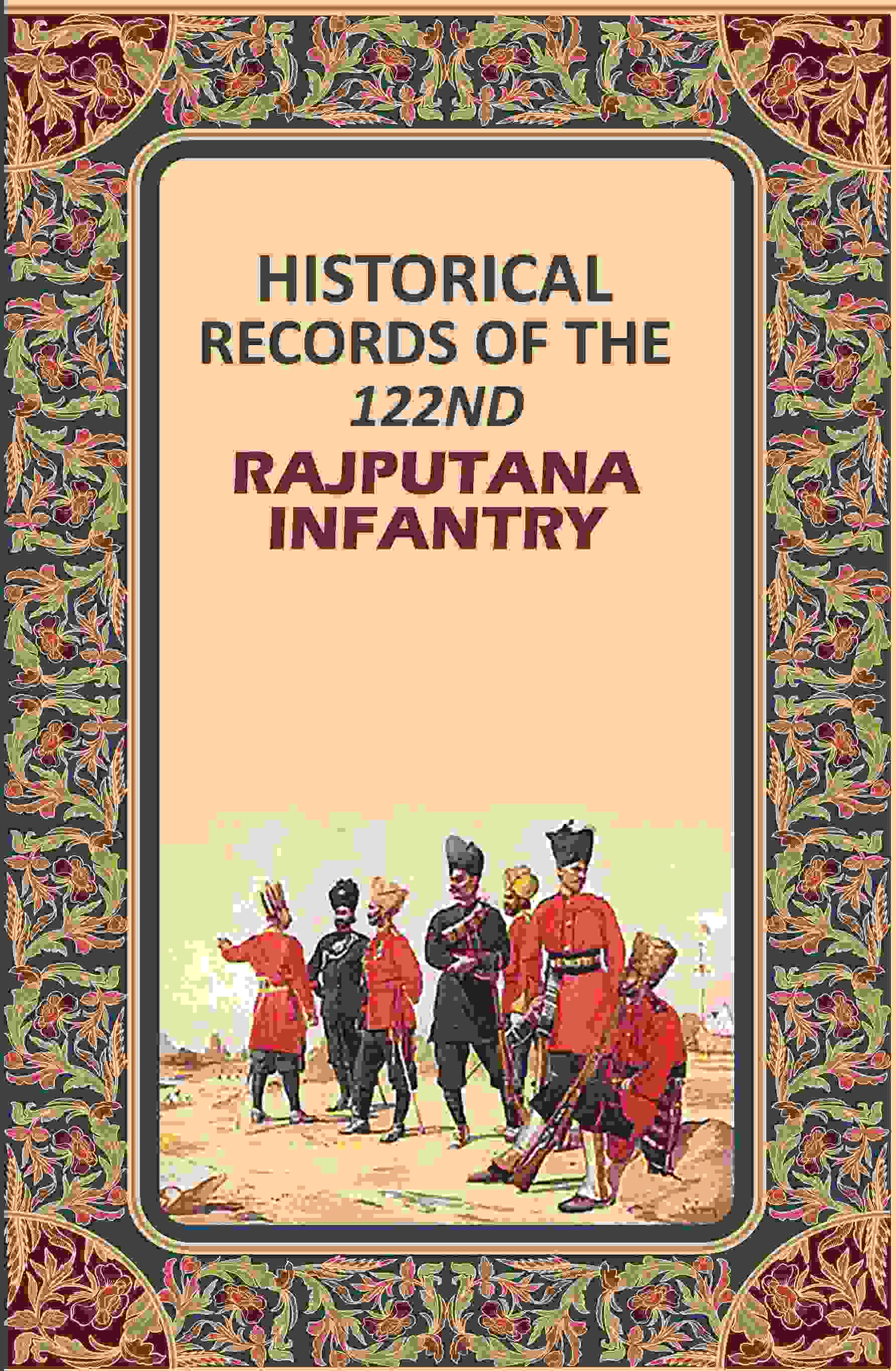 Historical Records of the 122nd Rajputana Infantry - Gyan Books 