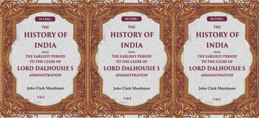 The History of India From the Earliest Period to the Close of Lord Dalhousie s Administration 3 Vols. Set - Gyan Books 