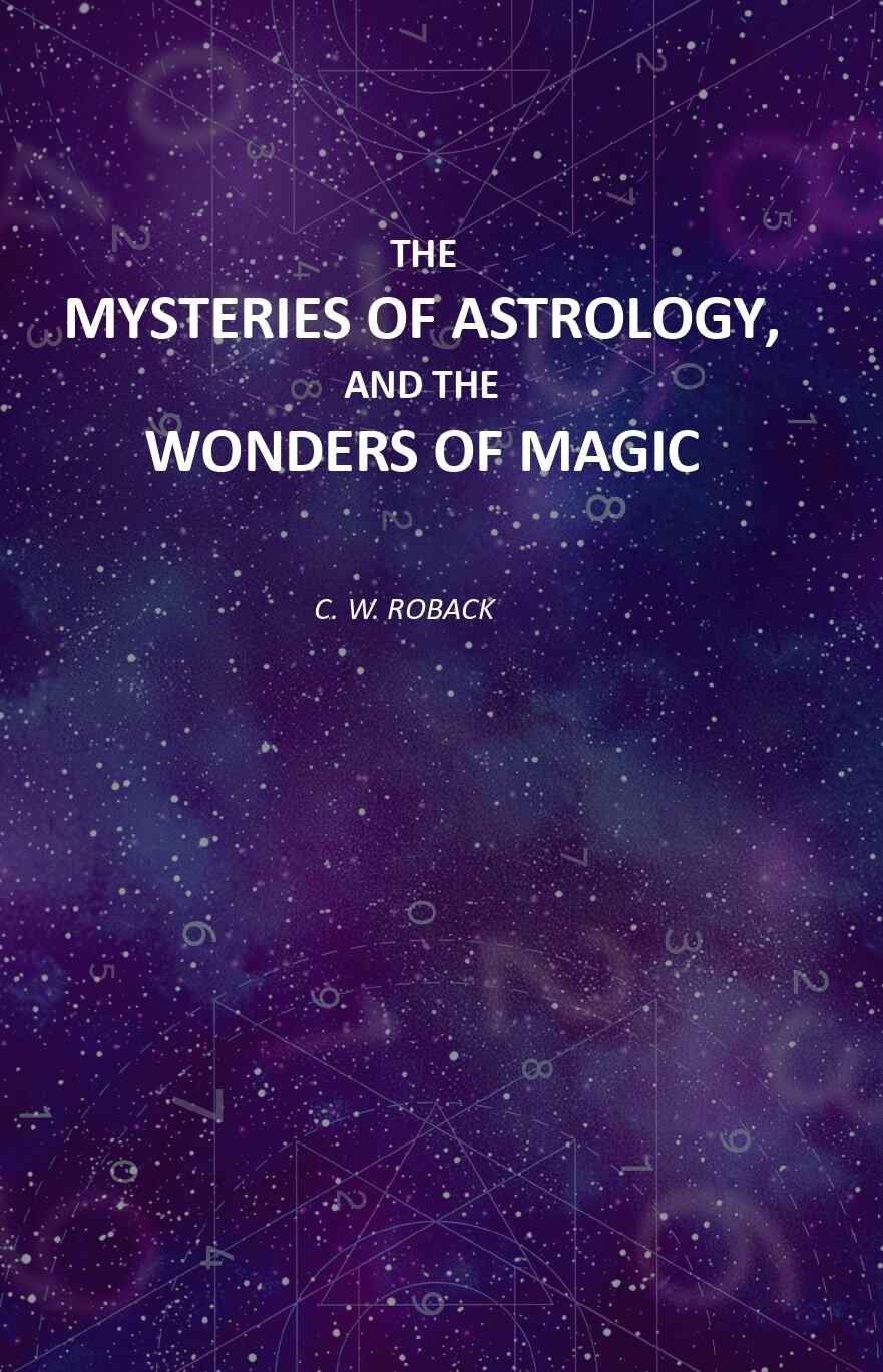 The Mysteries Of Astrology, And The Wonders Of Magic: Including A History Of The Rise And Progress - Gyan Books  Grab2Buy Gyan Books Grab2Buy