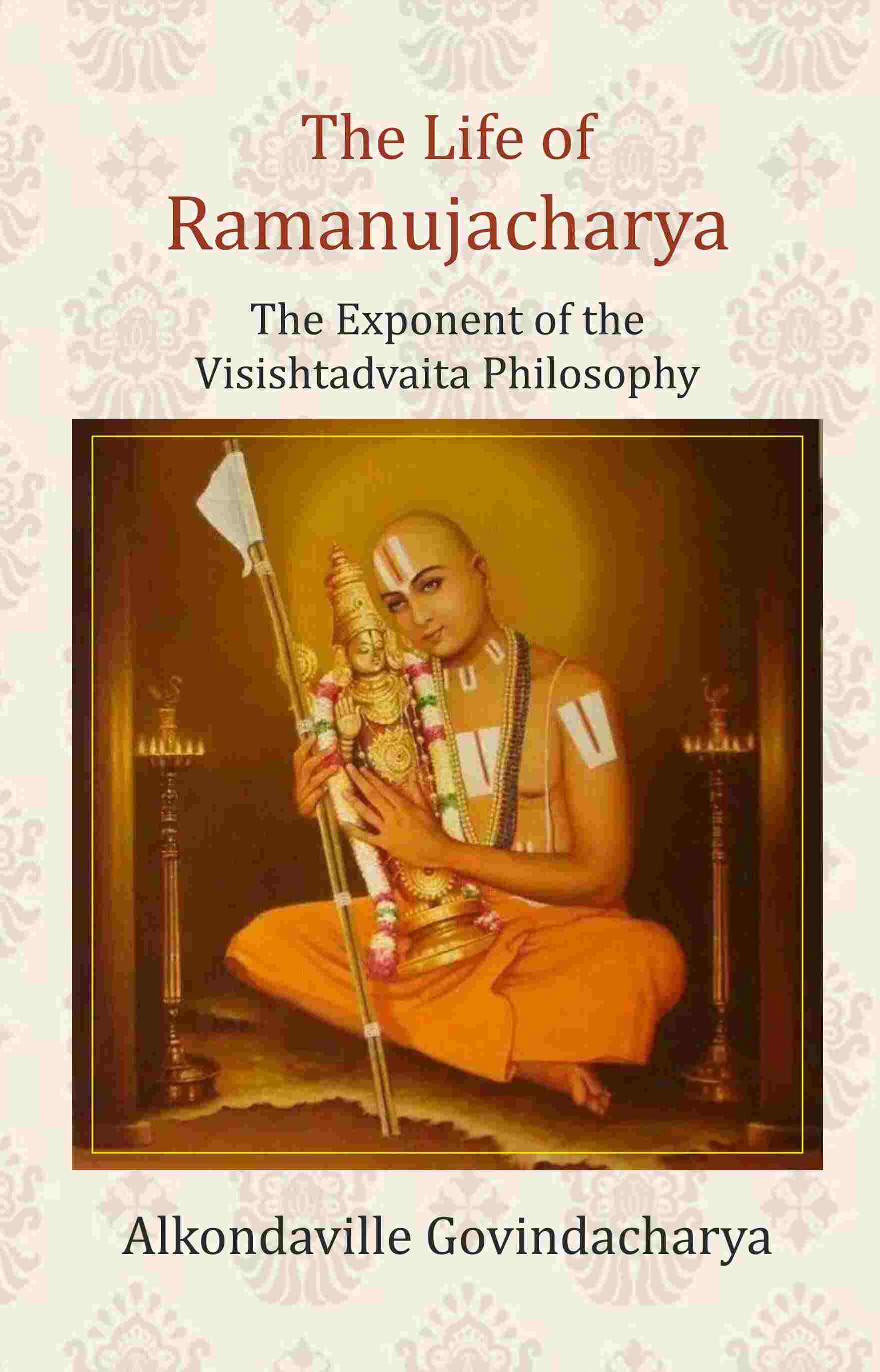 The Life of Ramanujacharya: The Exponent of the Visishtadvaita Philosophy - Gyan Books  Grab2Buy Gyan Books Grab2Buy