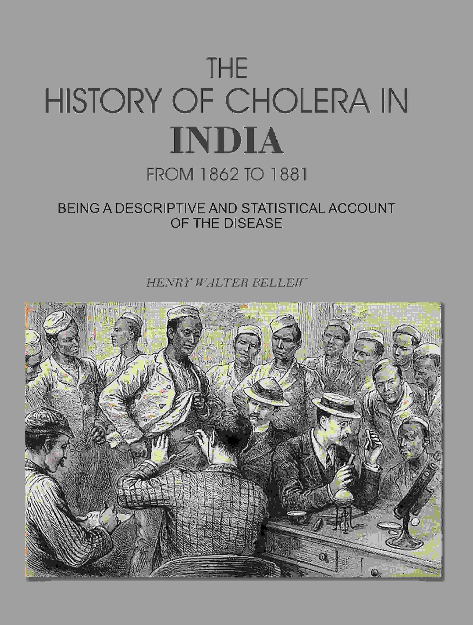 The History of Cholera in India From 1862 to 1881: Being A Descriptive And Statistical Account Of The Disease - Gyan Books 