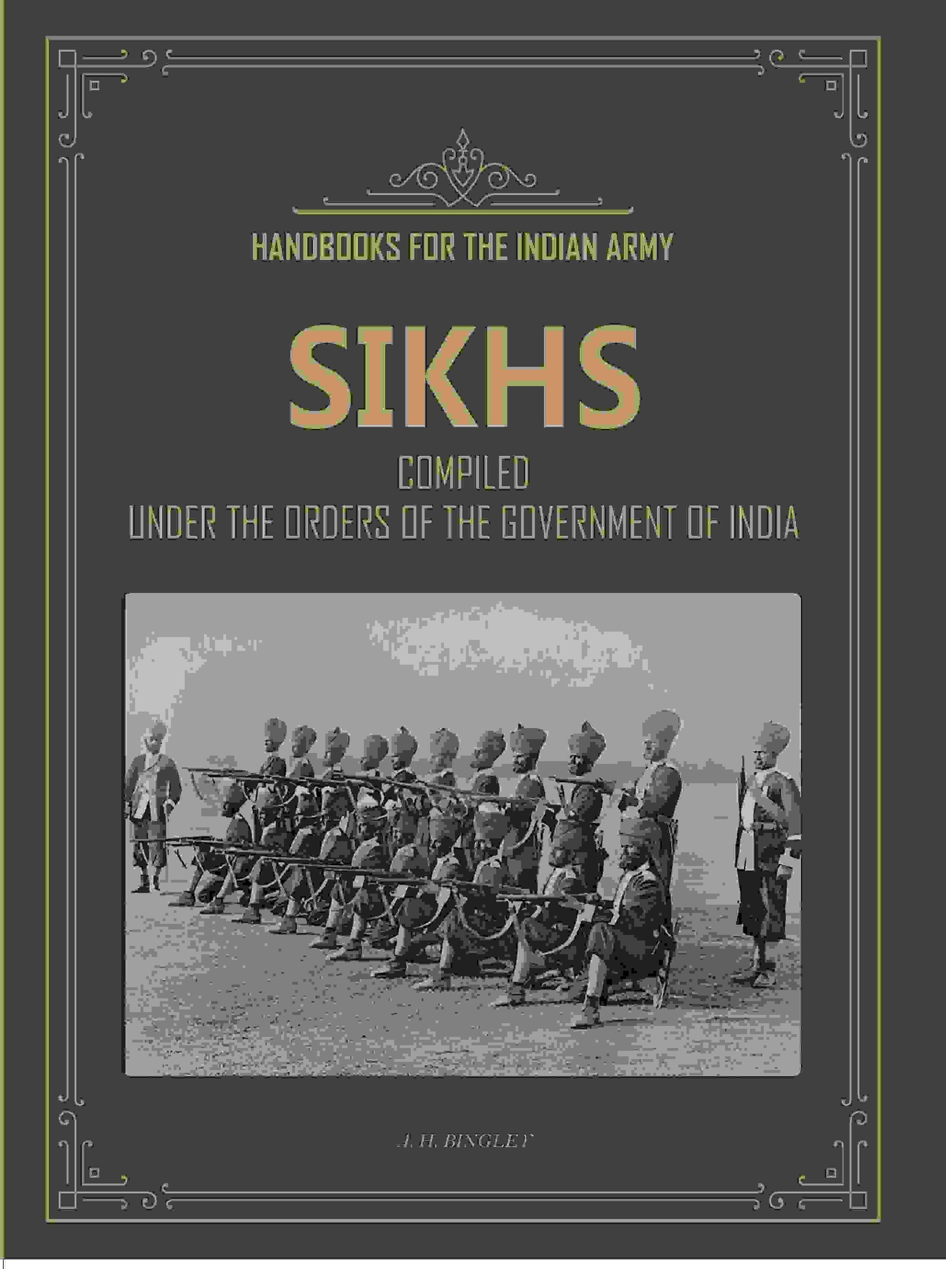 Handbooks For The Indian Army Sikhs: Compiled Under The Orders Of The Government Of India - Gyan Books 