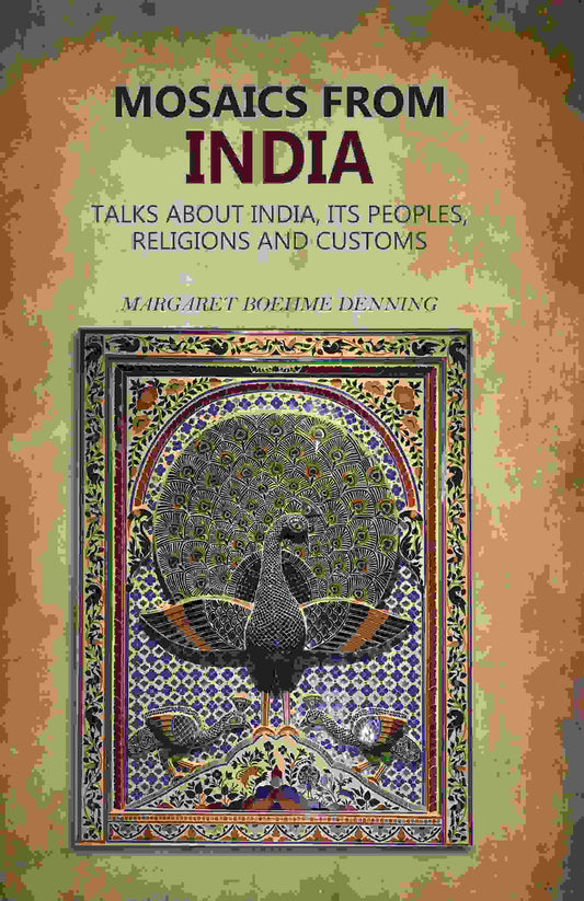 Mosaics From India: Talks About India, Its Peoples, Religions And Customs - Gyan Books 