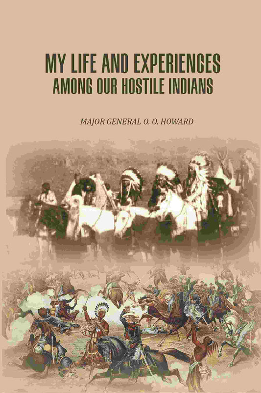 My Life And Experiences Among Our Hostile Indians - Gyan Books 