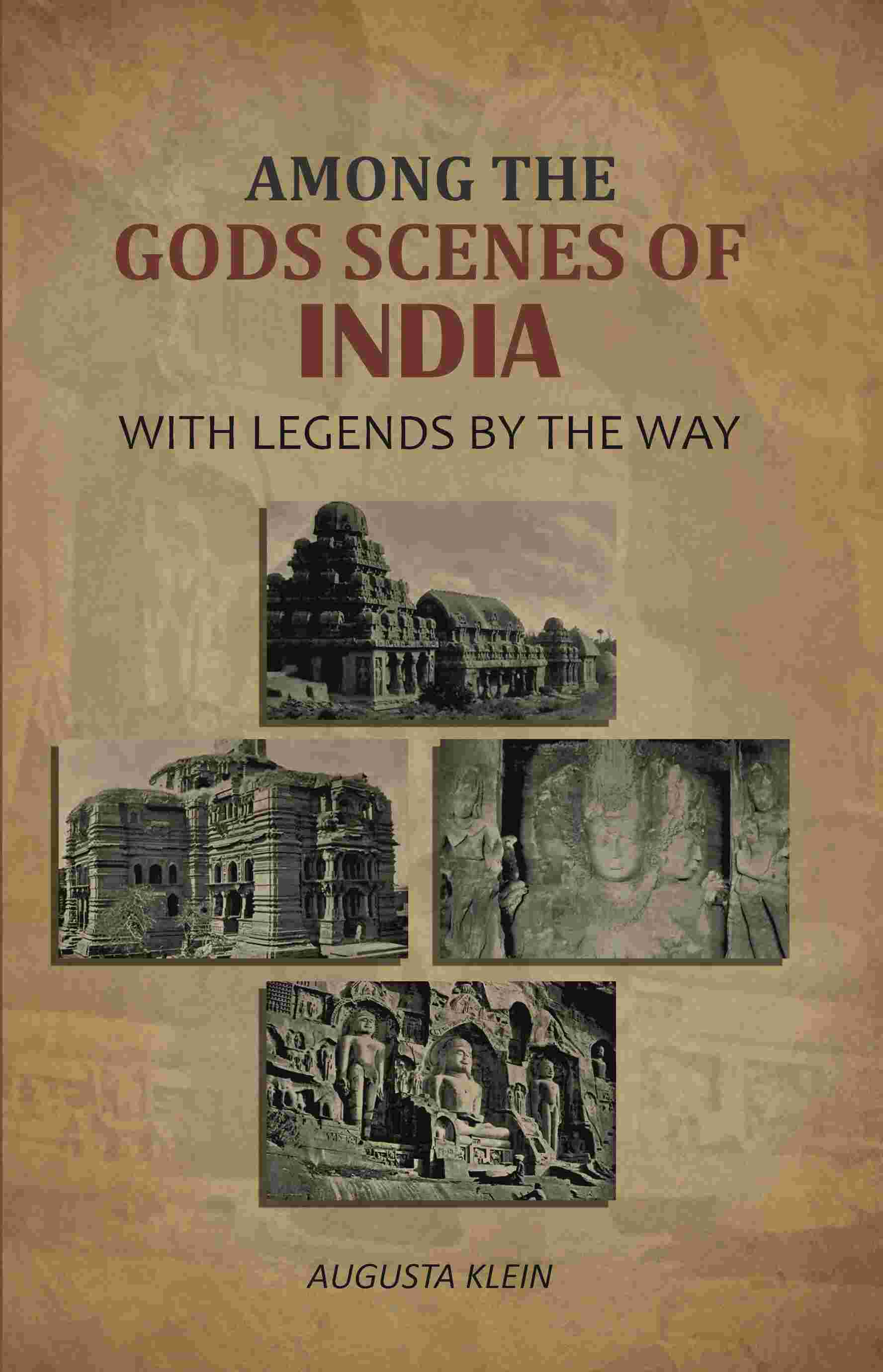 Among the Gods Scenes of India: With Legends By The Way - Gyan Books 