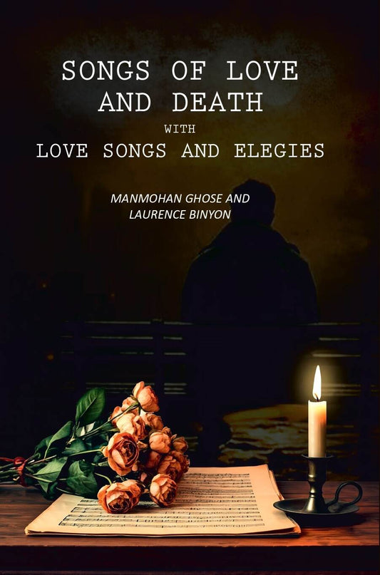 Songs of Love And Death With Love Songs and Elegies - Gyan Books