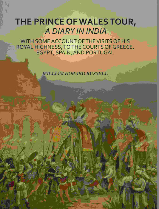 The Prince Of Wales Tour, A Diary In India: With Some Account Of The Visits Of His Royal Highness, To The - Gyan Books  Grab2Buy Gyan Books Grab2Buy