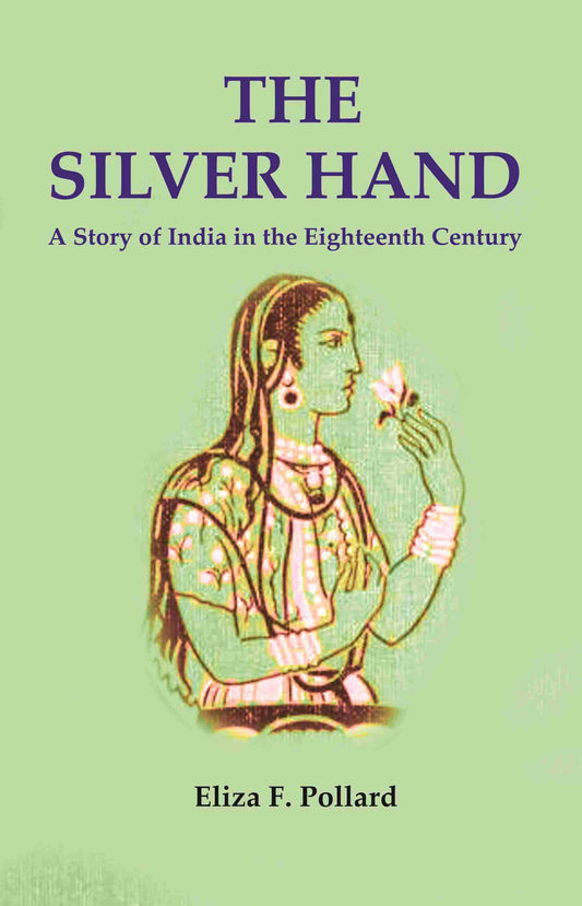 The Silver Hand: A Story of India in the Eighteenth Century - Gyan Books  Grab2Buy Gyan Books Grab2Buy