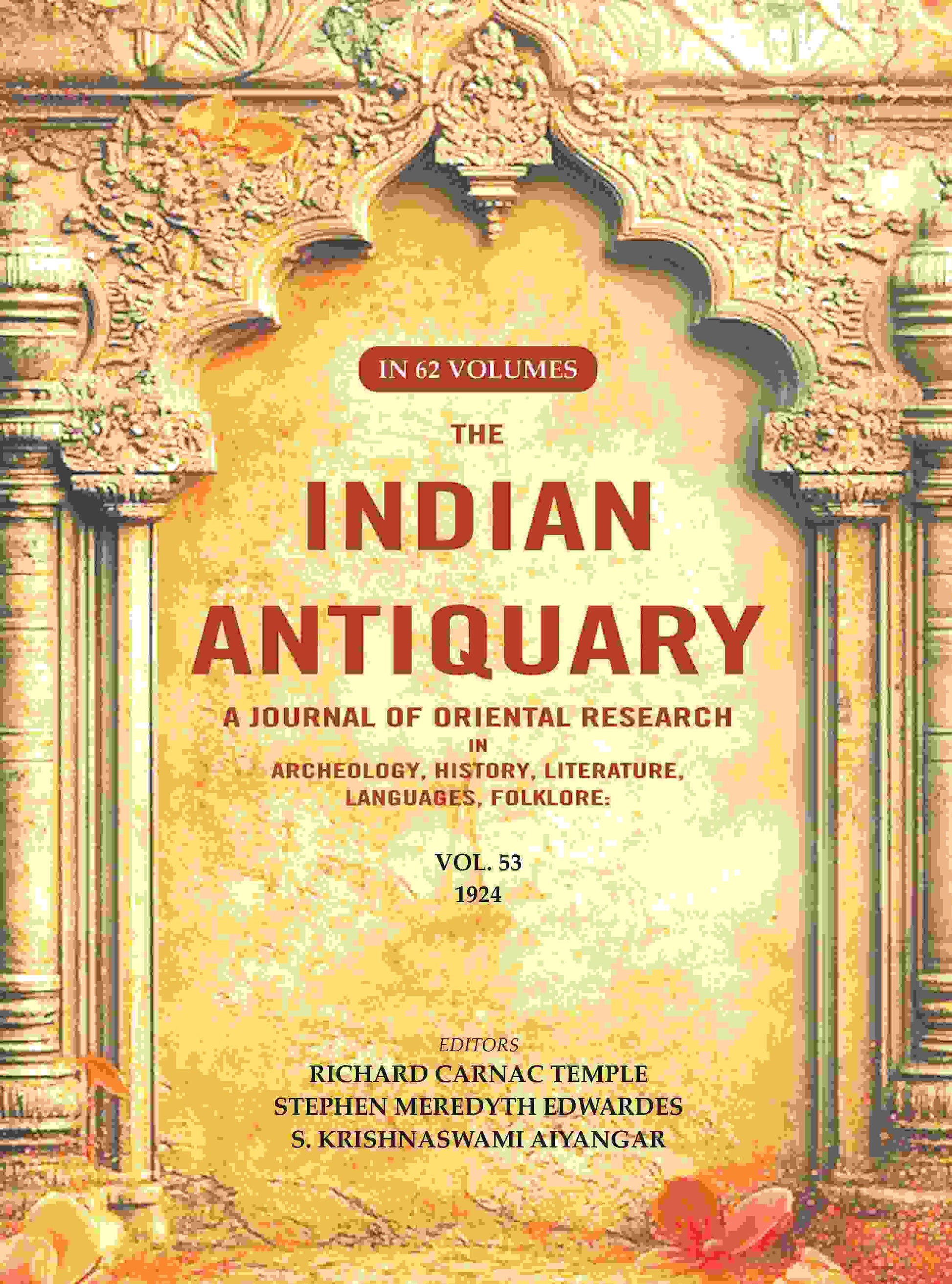 The Indian Antiquary a Journal of Oriental Research in Archeology, History, Literature, Languages, Folklore: Vol. LIII. 1924 53rd - Gyan Books 