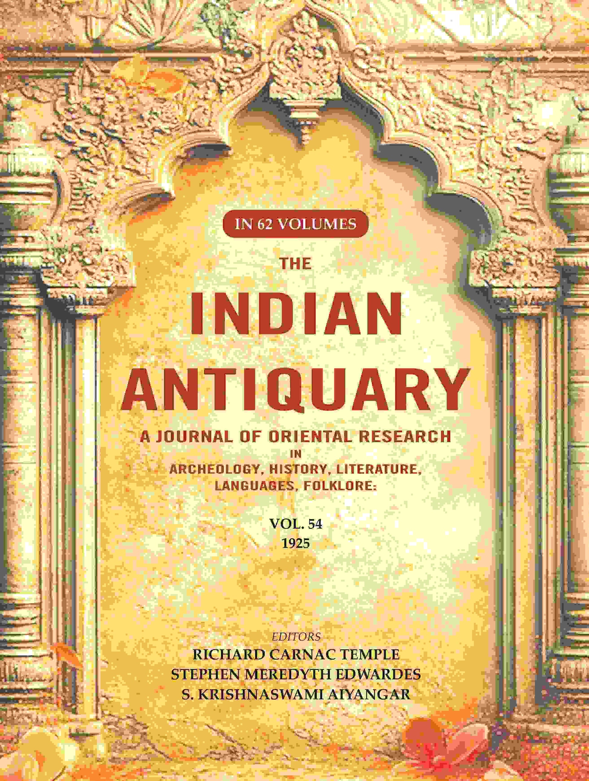 The Indian Antiquary a Journal of Oriental Research in Archeology, History, Literature, Languages, Folklore: Vol. LIV. 1925 54th - Gyan Books 