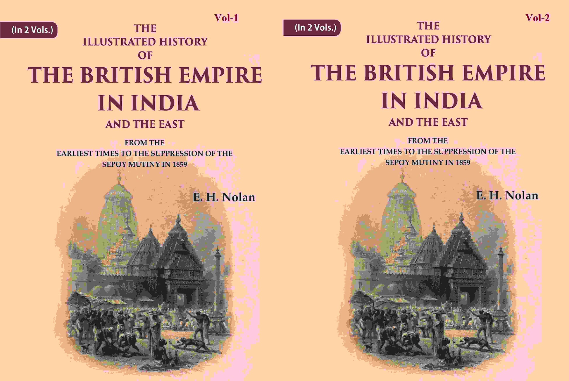 The Illustrated History Of The British Empire In India And The East: From The Earliest 1859 2 Vols. Set - Gyan Books 