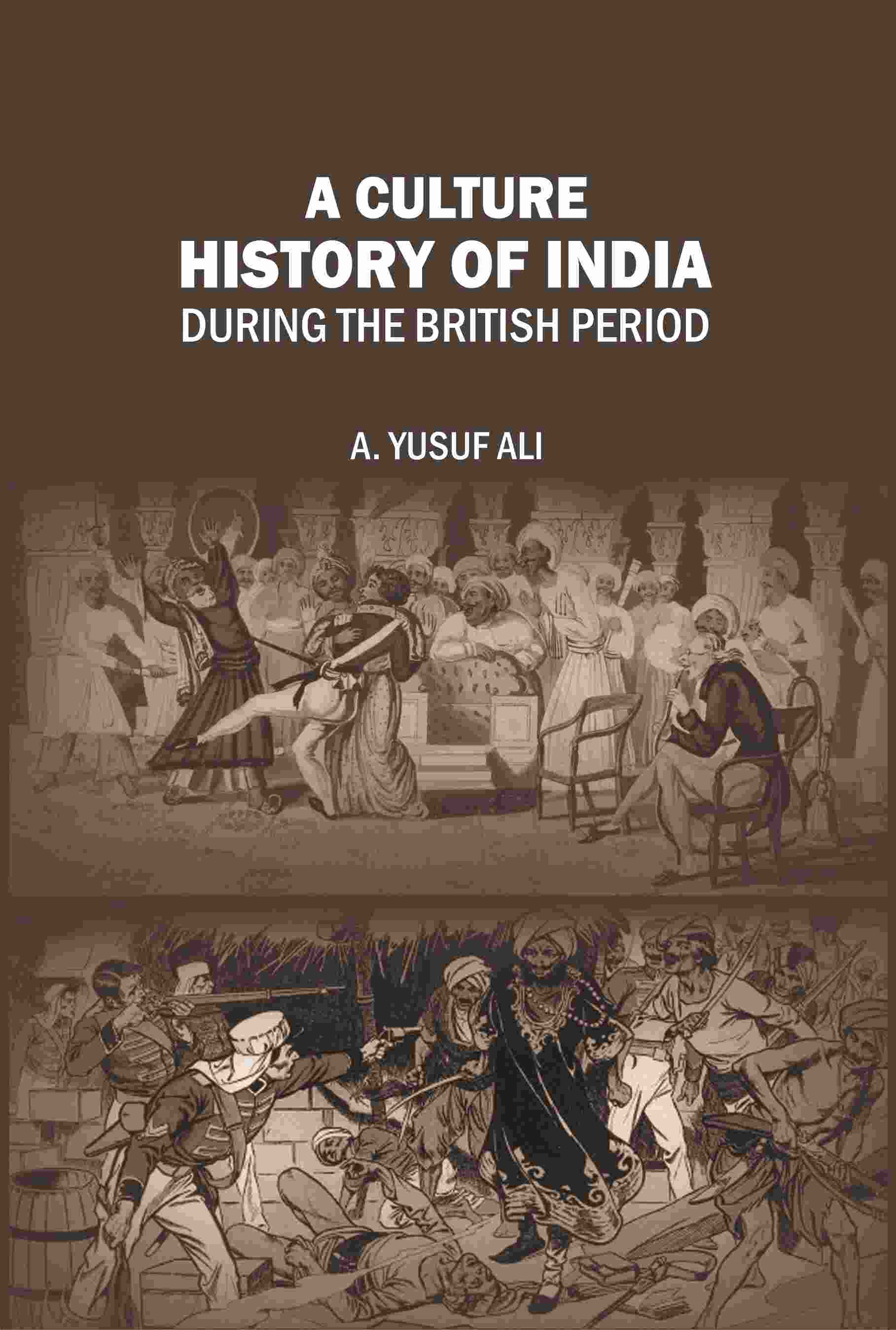 A Cultural History of India During the British Period - Gyan Books 