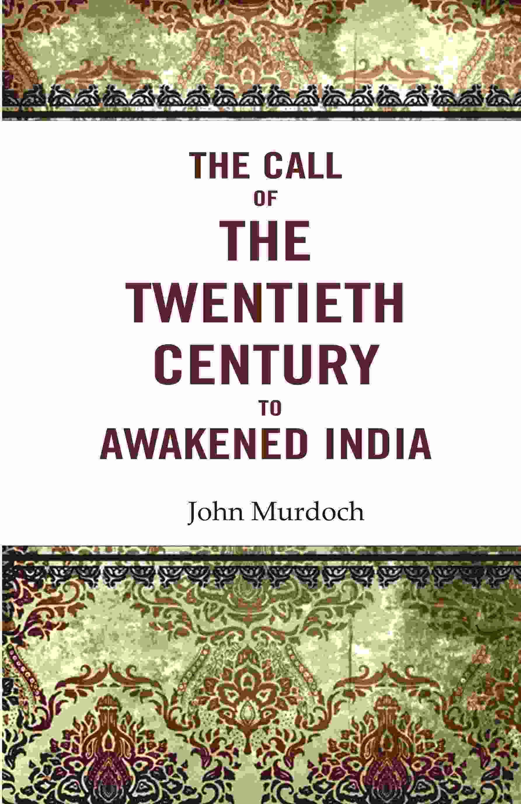 The Call of the Twentieth Century to Awakened India - Gyan Books 