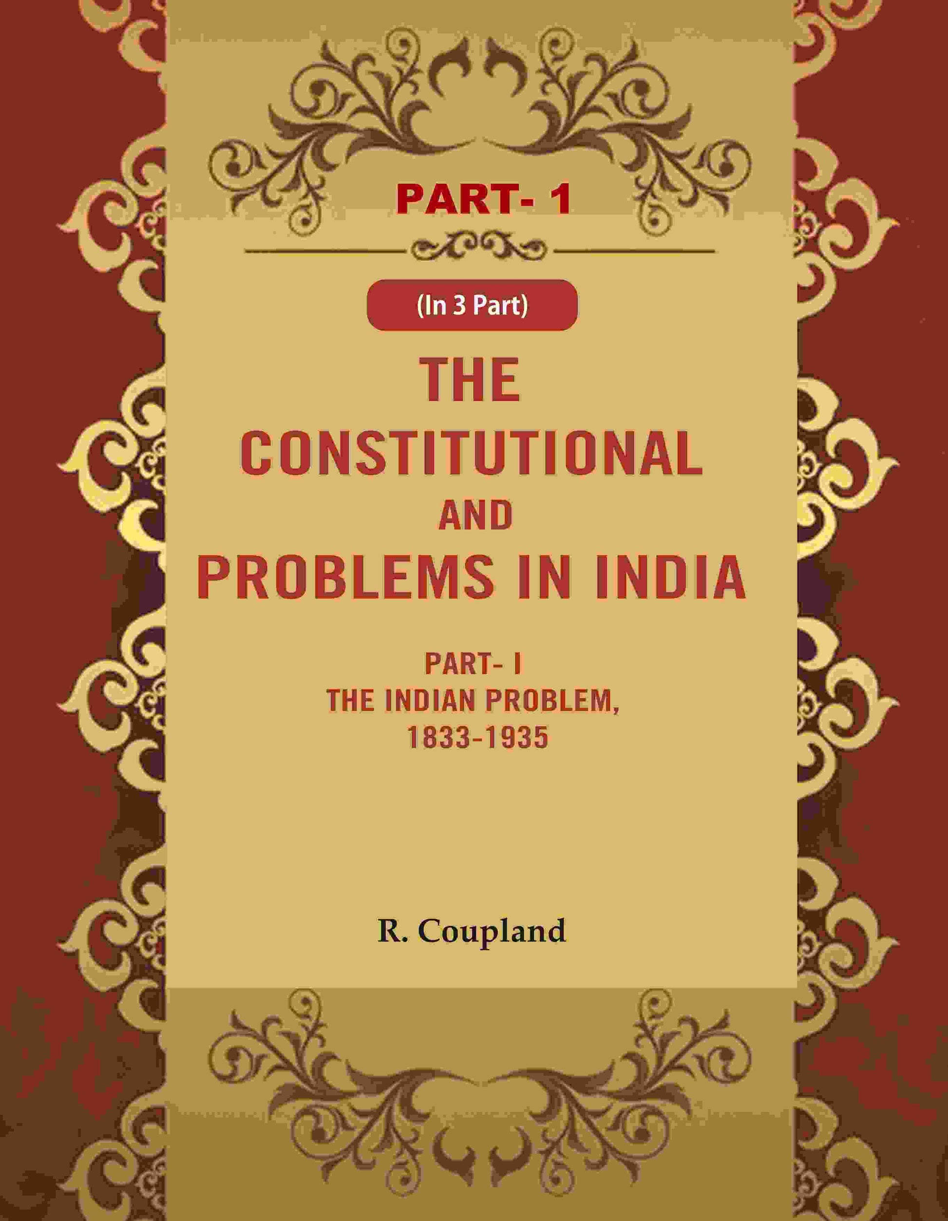 The Constitutional Problems in India: Part- I The Indian Problem, 1833-1935 1st - Gyan Books  Grab2Buy Gyan Books Grab2Buy