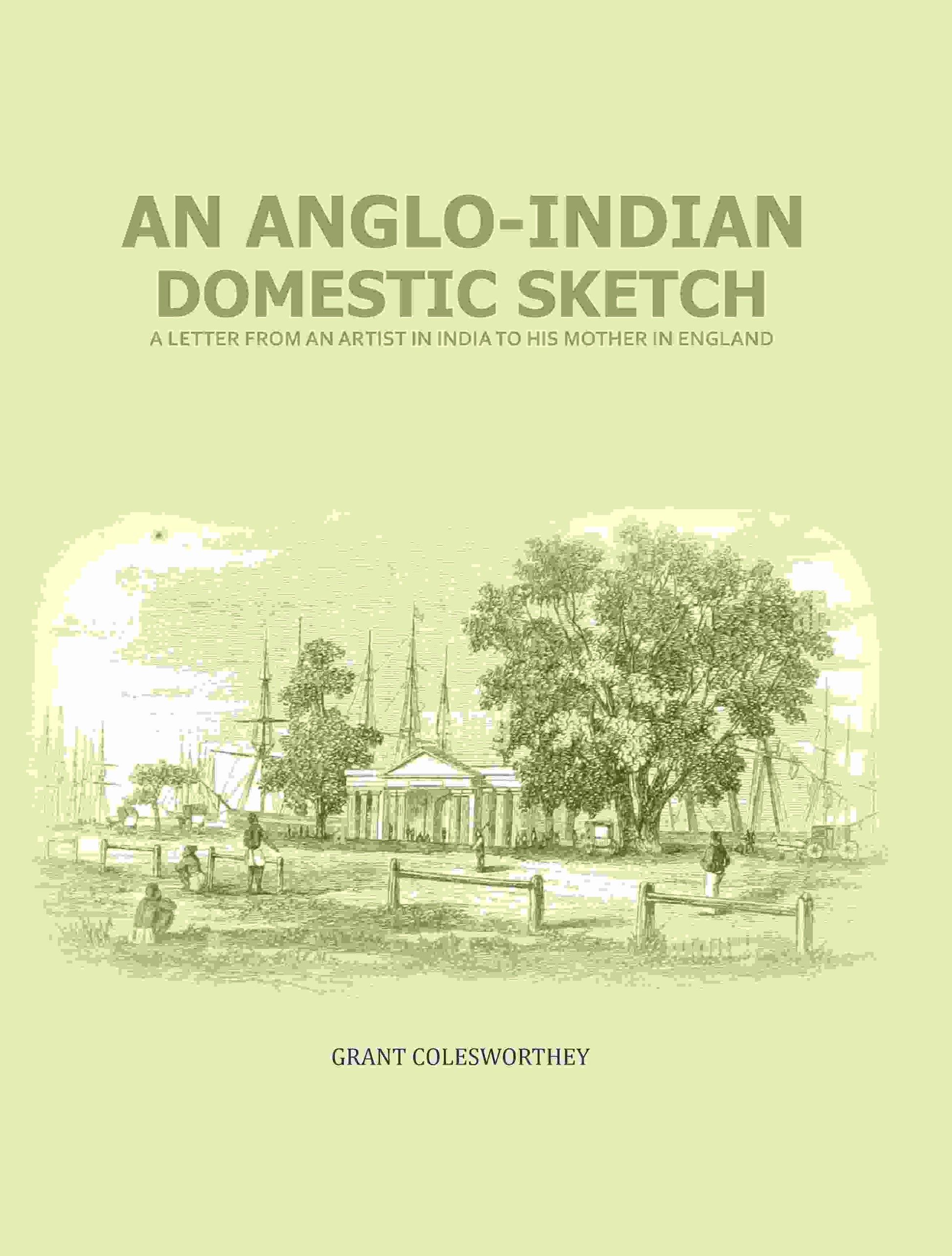 An Anglo-Indian Domestic Sketch: A Letter From An Artist In India To His Mother In England - Gyan Books